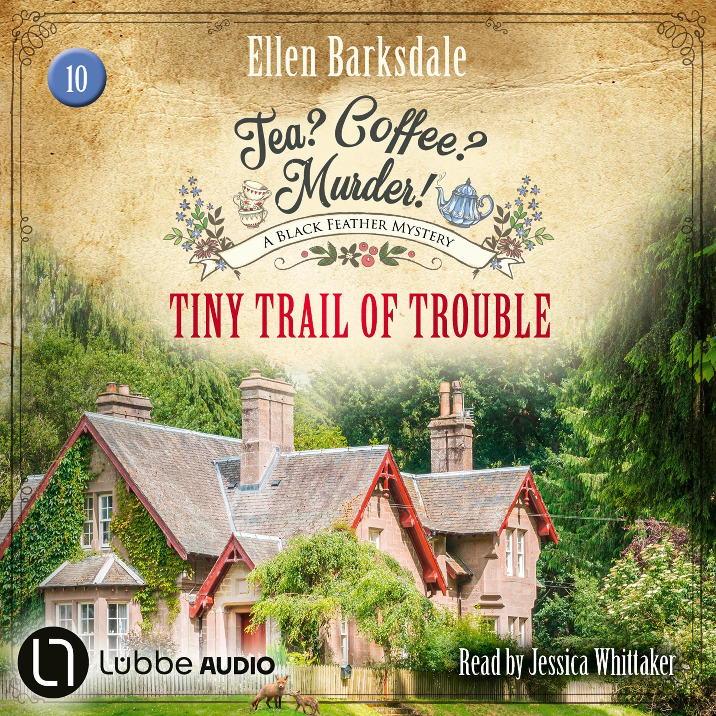 Tiny Trail of Trouble - Tea? Coffee? Murder!, Episode 10 (Unabridged)