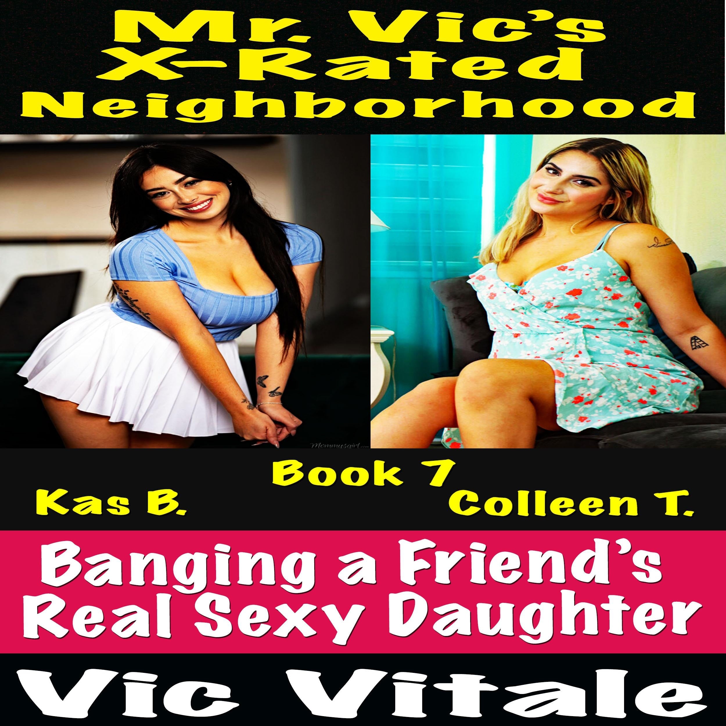 Mr. Vic's X-Rated Neighborhood Banging a Friend's Real Sexy Daughter Book 7