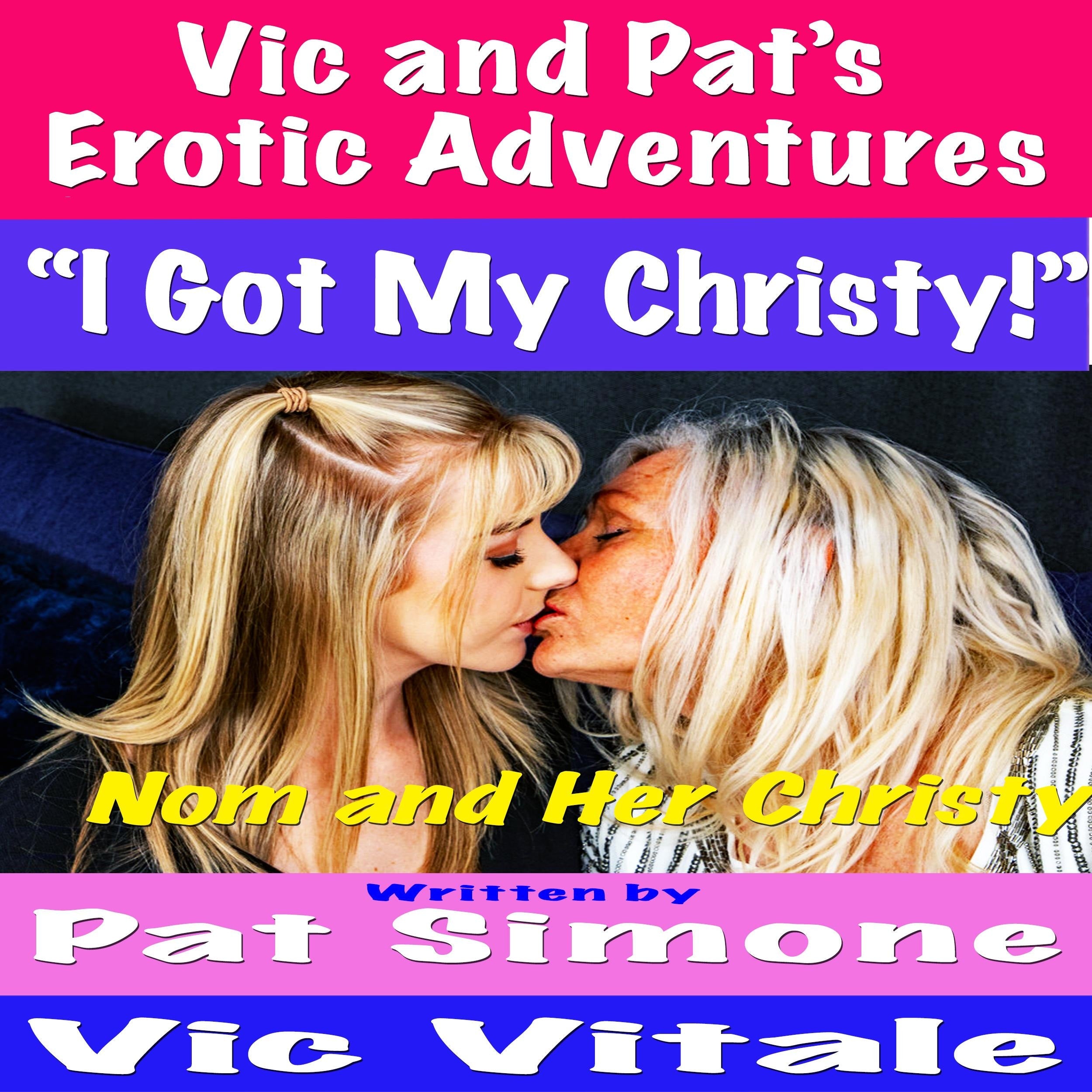 Vic and Pat's Erotic Adventures "I Got My Christy!"