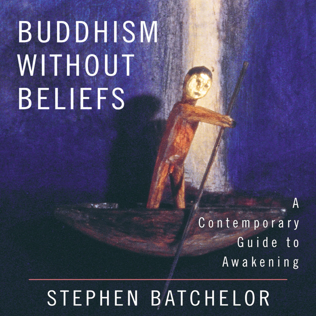 Buddhism Without Beliefs