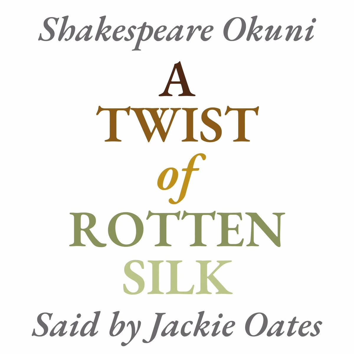 A Twist of Rotten Silk