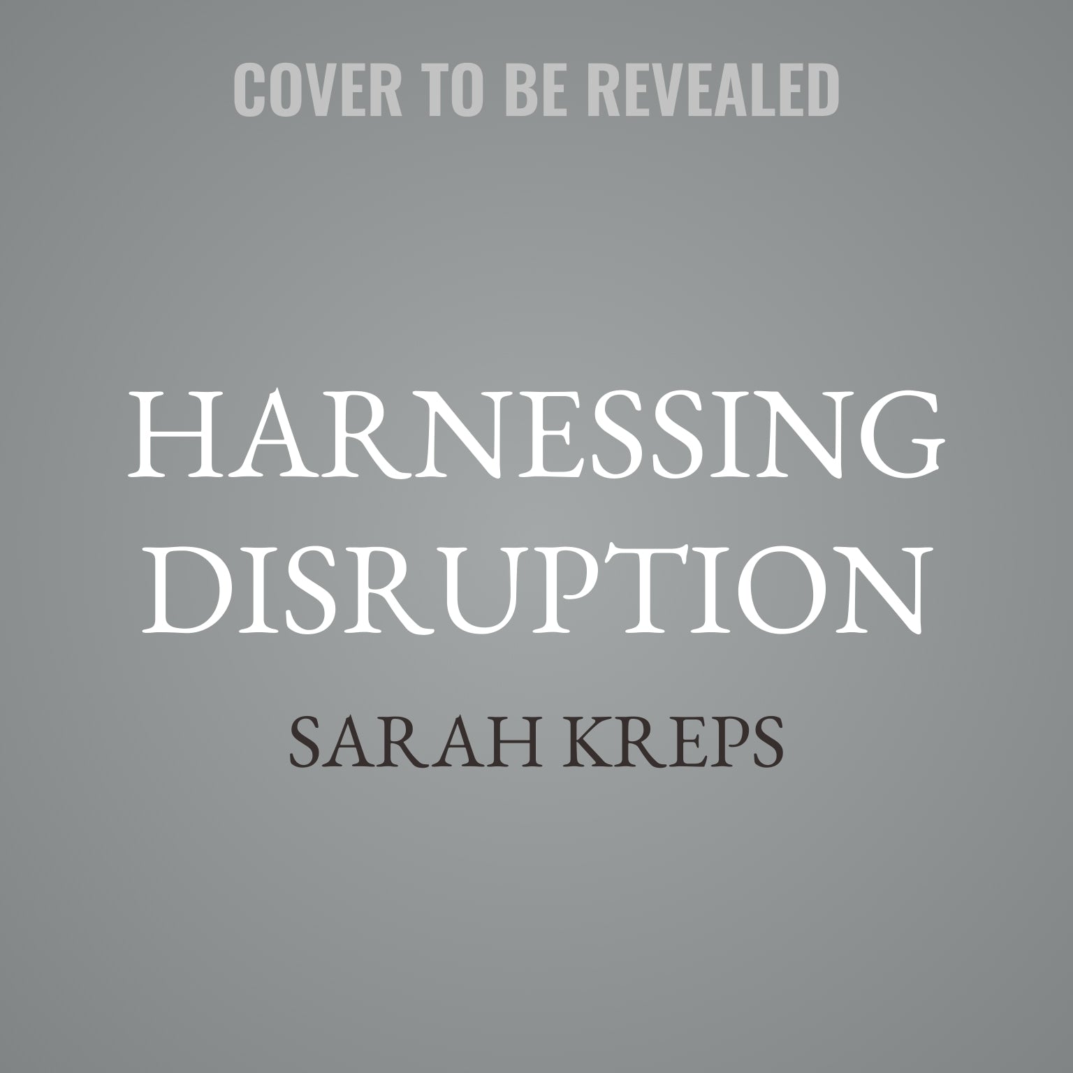Harnessing Disruption