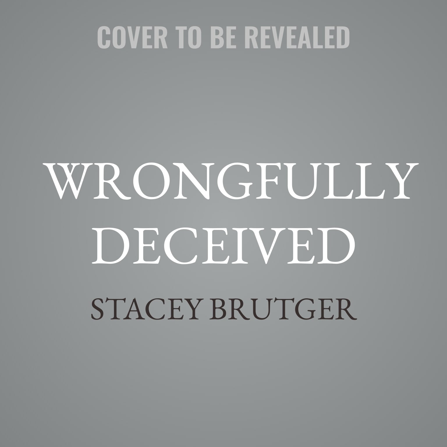 Wrongfully Deceived