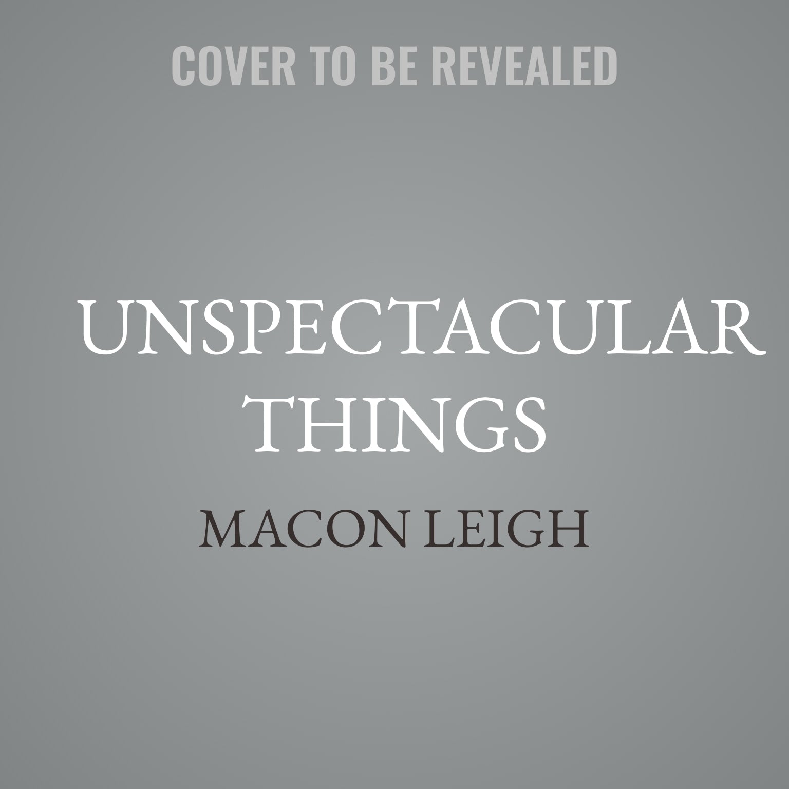 Unspectacular Things