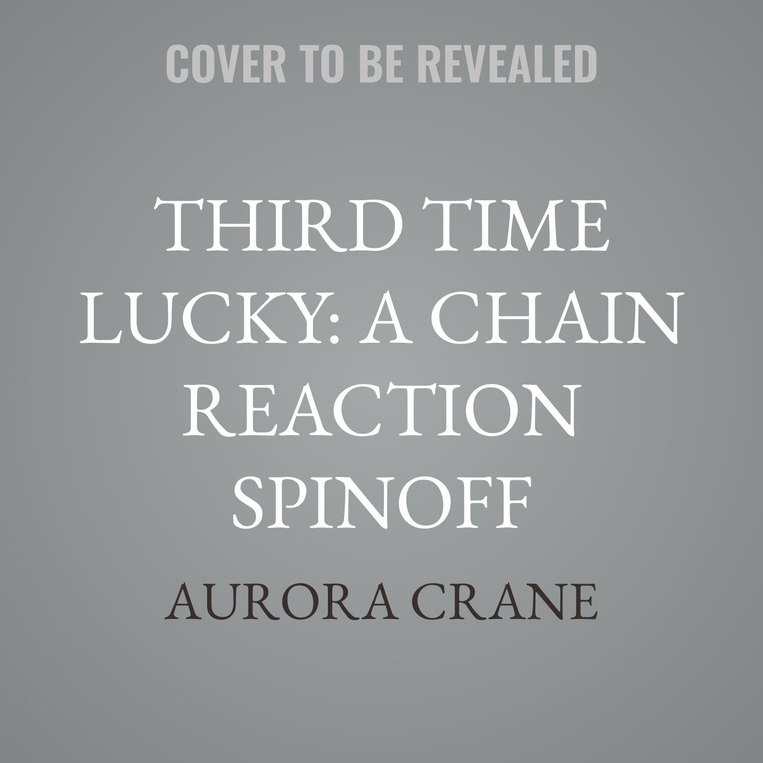 Third Time Lucky: A Chain Reaction Spinoff