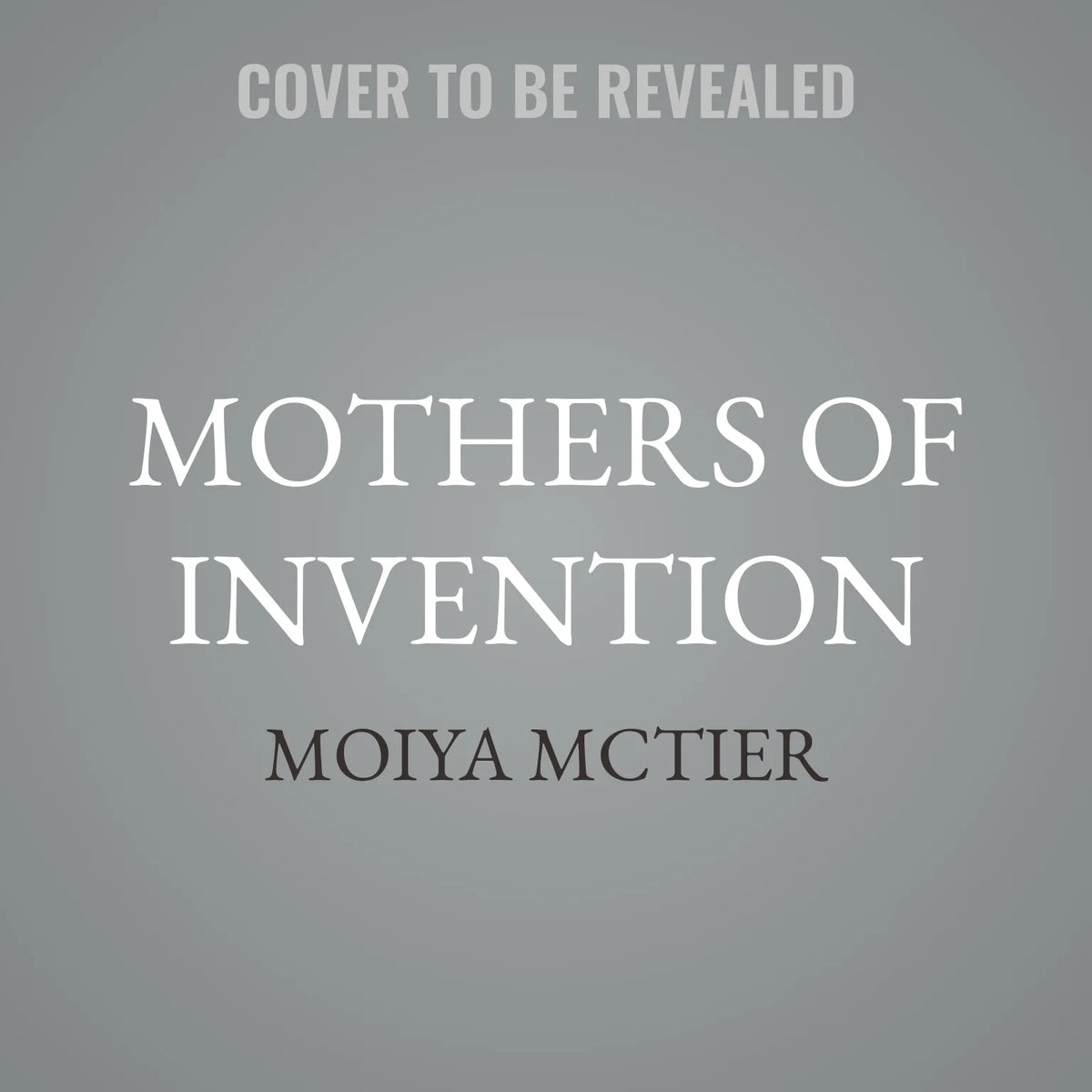 Mothers of Invention
