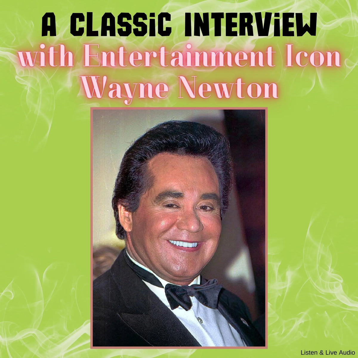 A Classic Interview with Entertainment Icon Wayne Newton