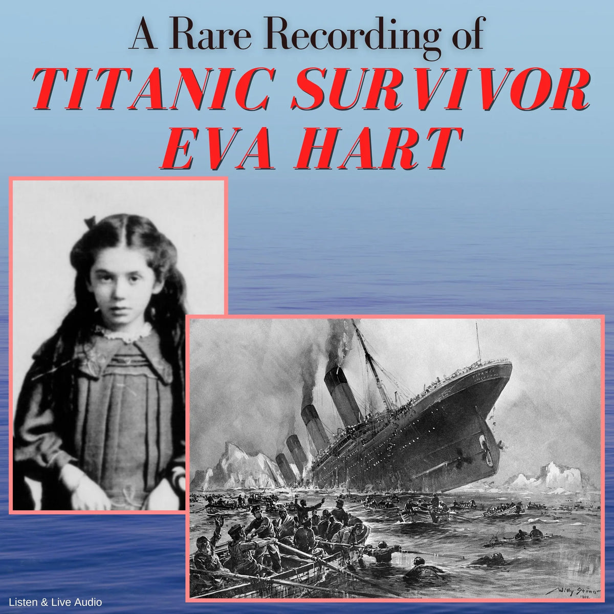 A Rare Recording of Titanic Survivor Eva Hart