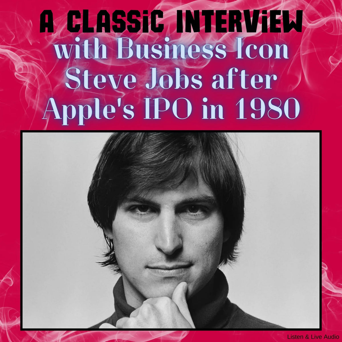 A Classic Interview with Business Icon Steve Jobs After Apple's IPO in 1980