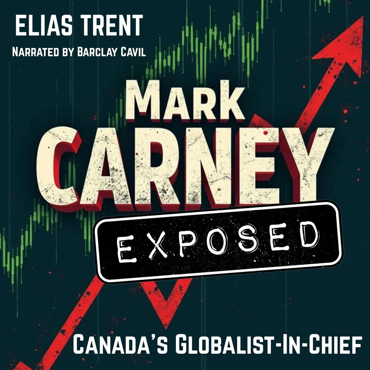 Mark Carney Exposed