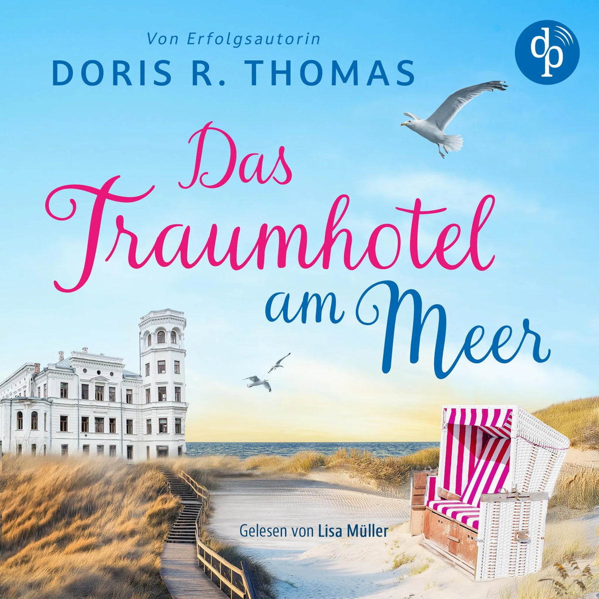 Das Traumhotel am Meer | Ein romantisches Hörbuch mit gemütlichem Ostsee-Setting (Ungekürzt)
