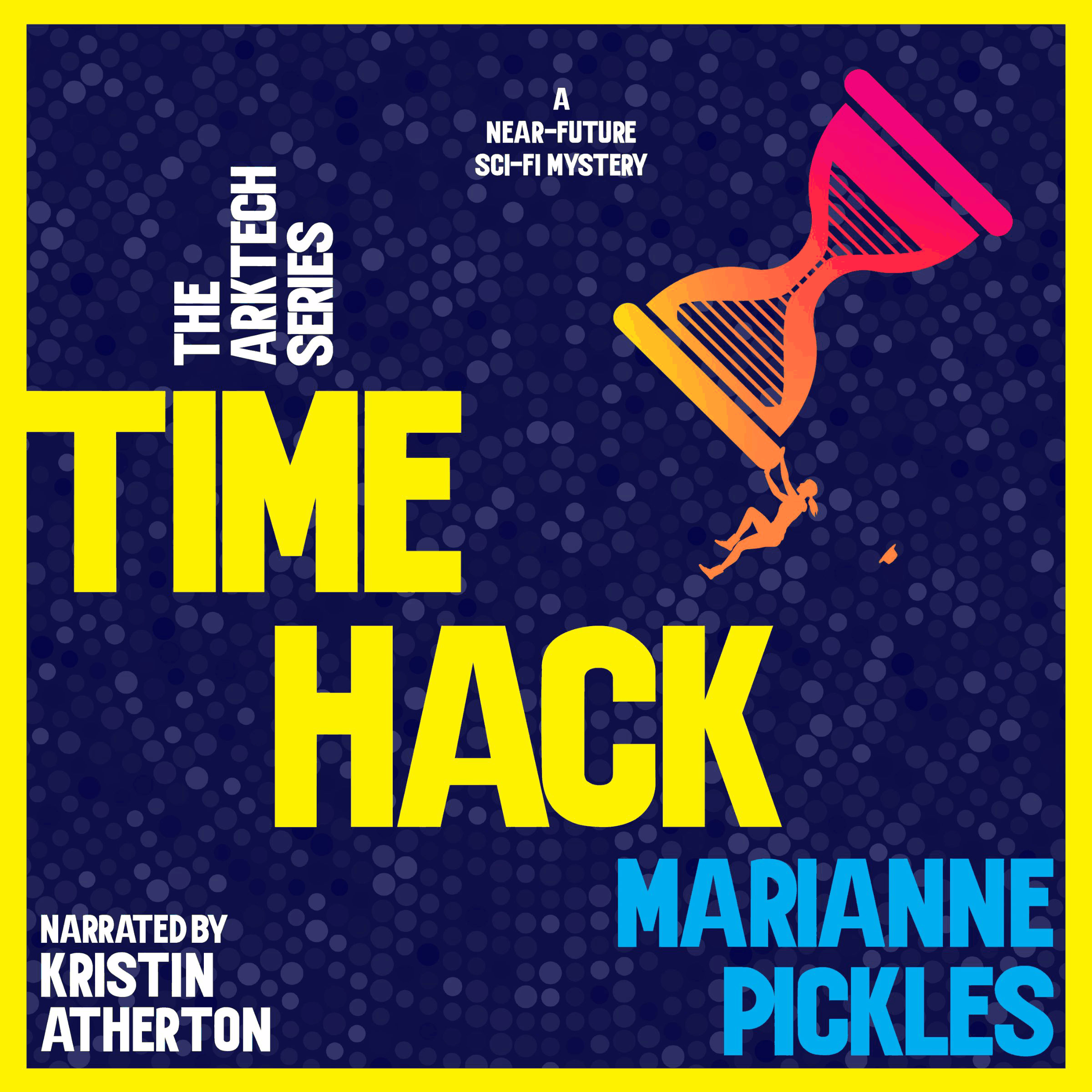 Time Hack: A Near-Future Science Fiction Mystery Novel