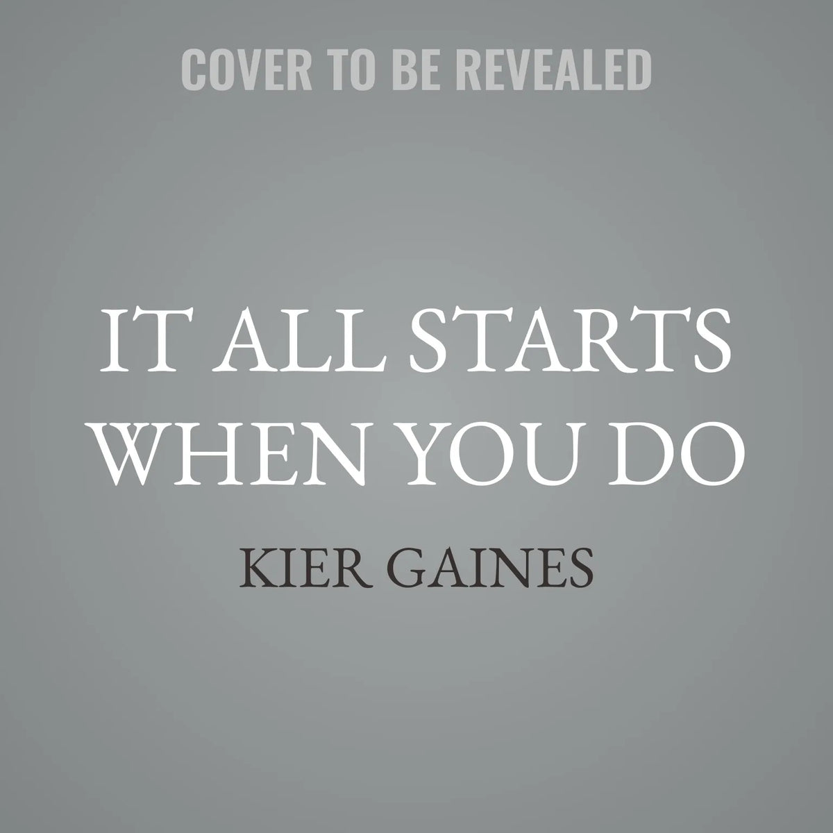 It All Starts When You Do