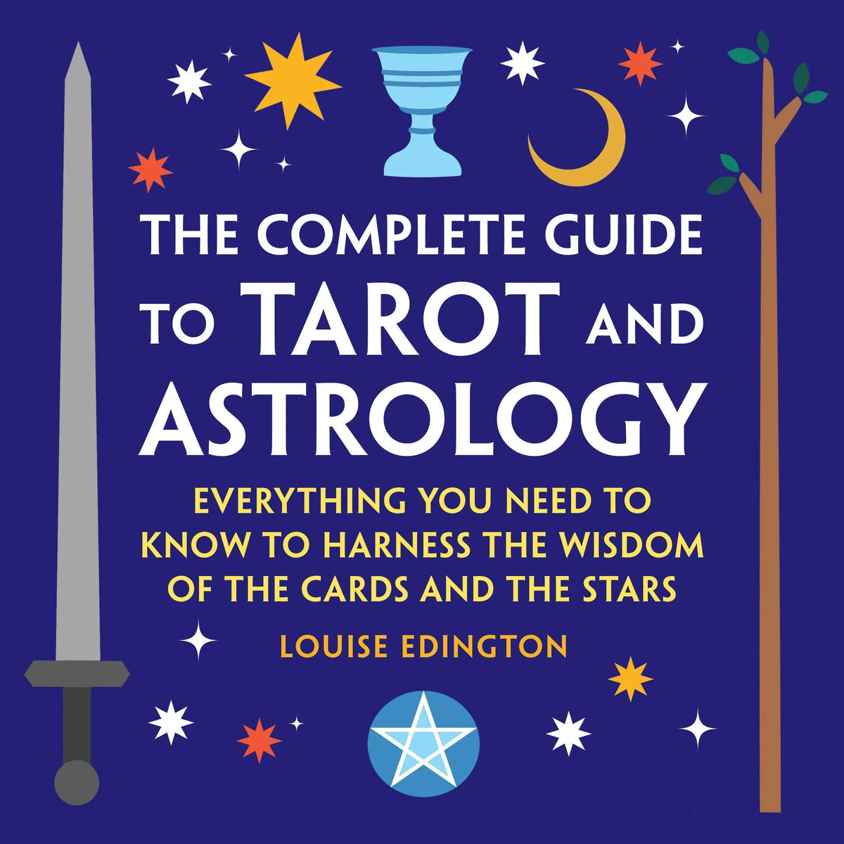 The Complete Guide to Tarot and Astrology
