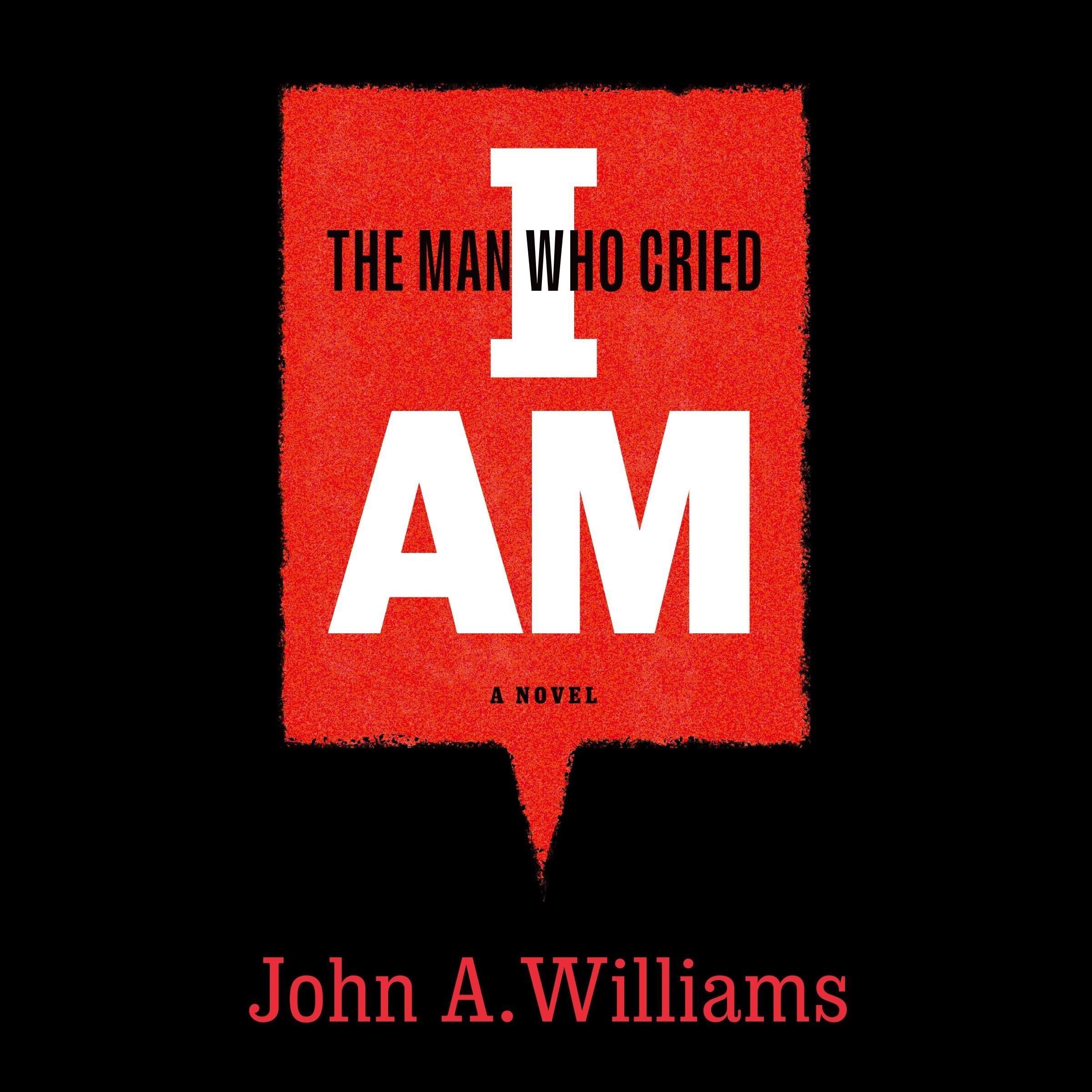 The Man Who Cried I Am
