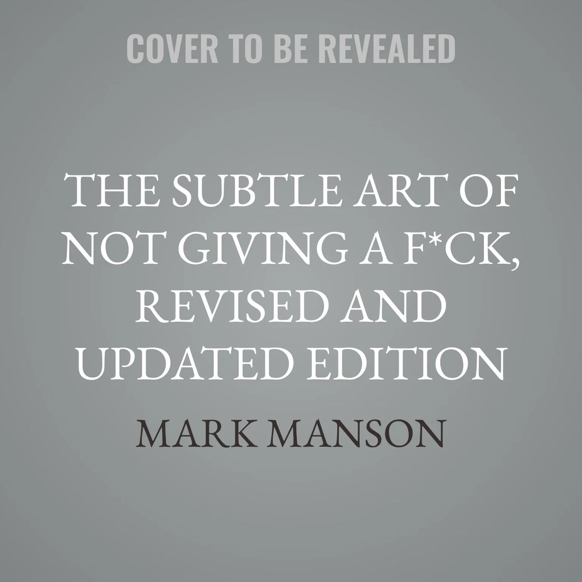The Subtle Art of Not Giving a F*ck, Revised and Updated Edition