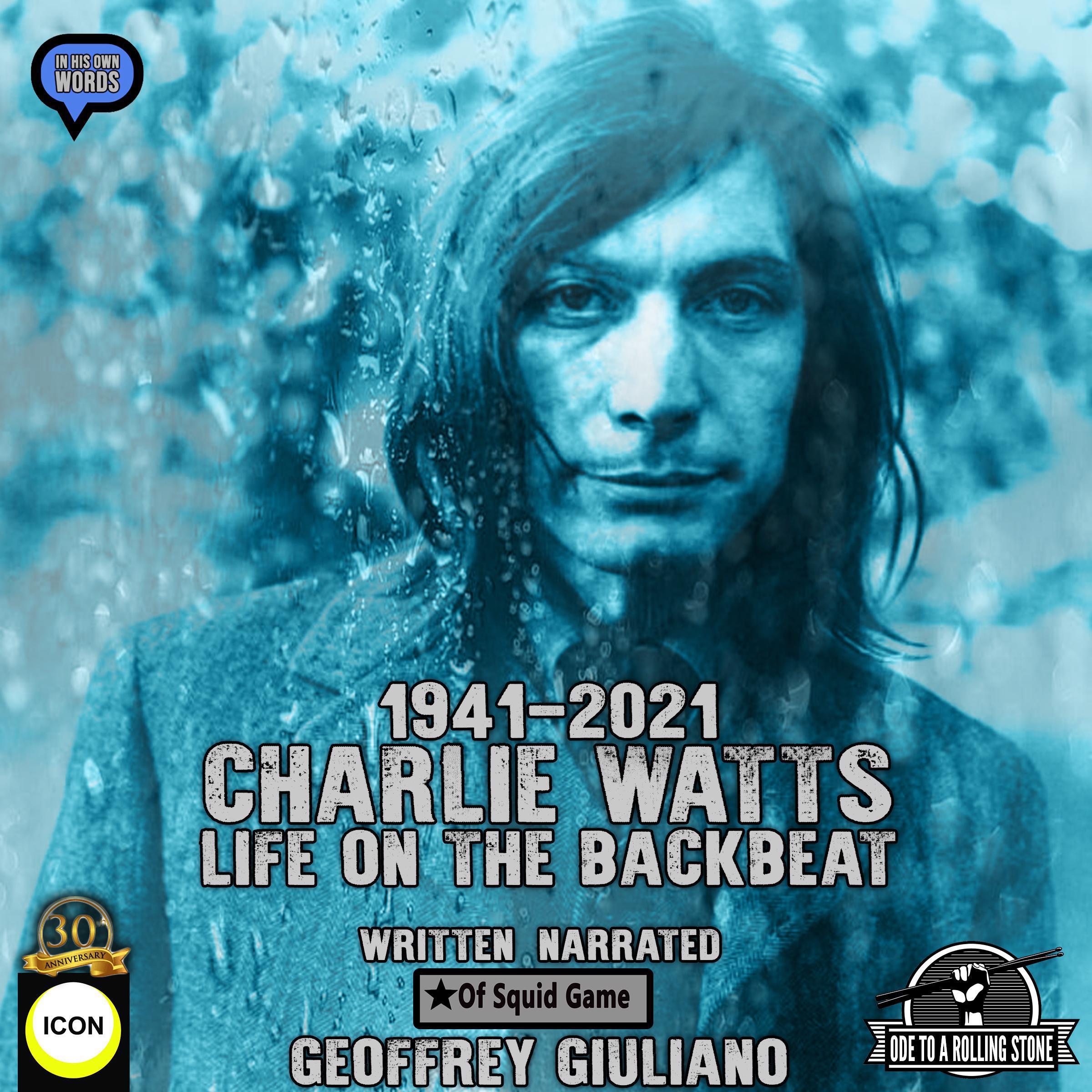 Charlie Watts Life On The Backbeat 1941-2021