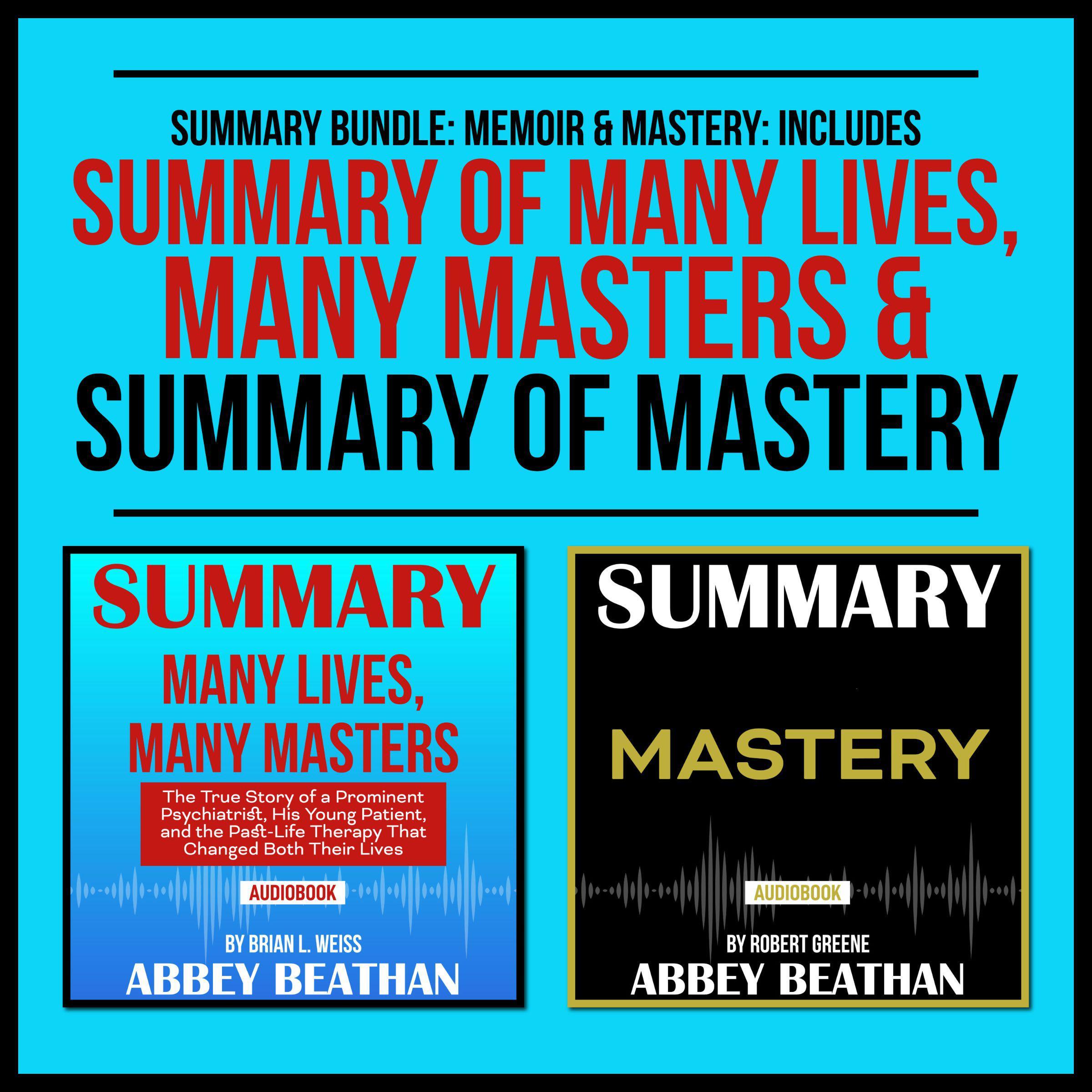Summary Bundle: Memoir &amp; Mastery: Includes Summary of Many Lives, Many Masters &amp; Summary of Mastery