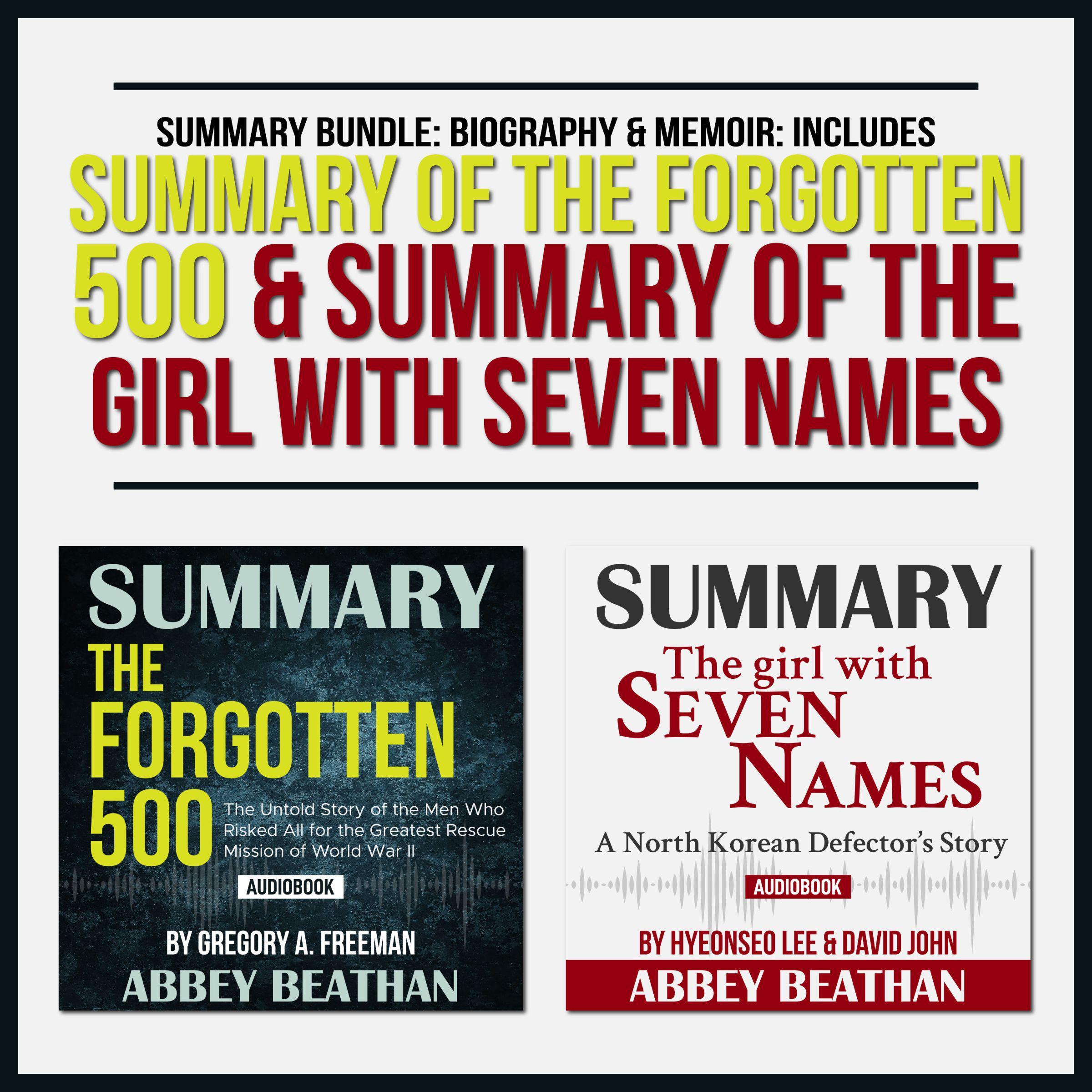 Summary Bundle: Biography &amp; Memoir: Includes Summary of The Forgotten 500 &amp; Summary of The Girl with Seven Names