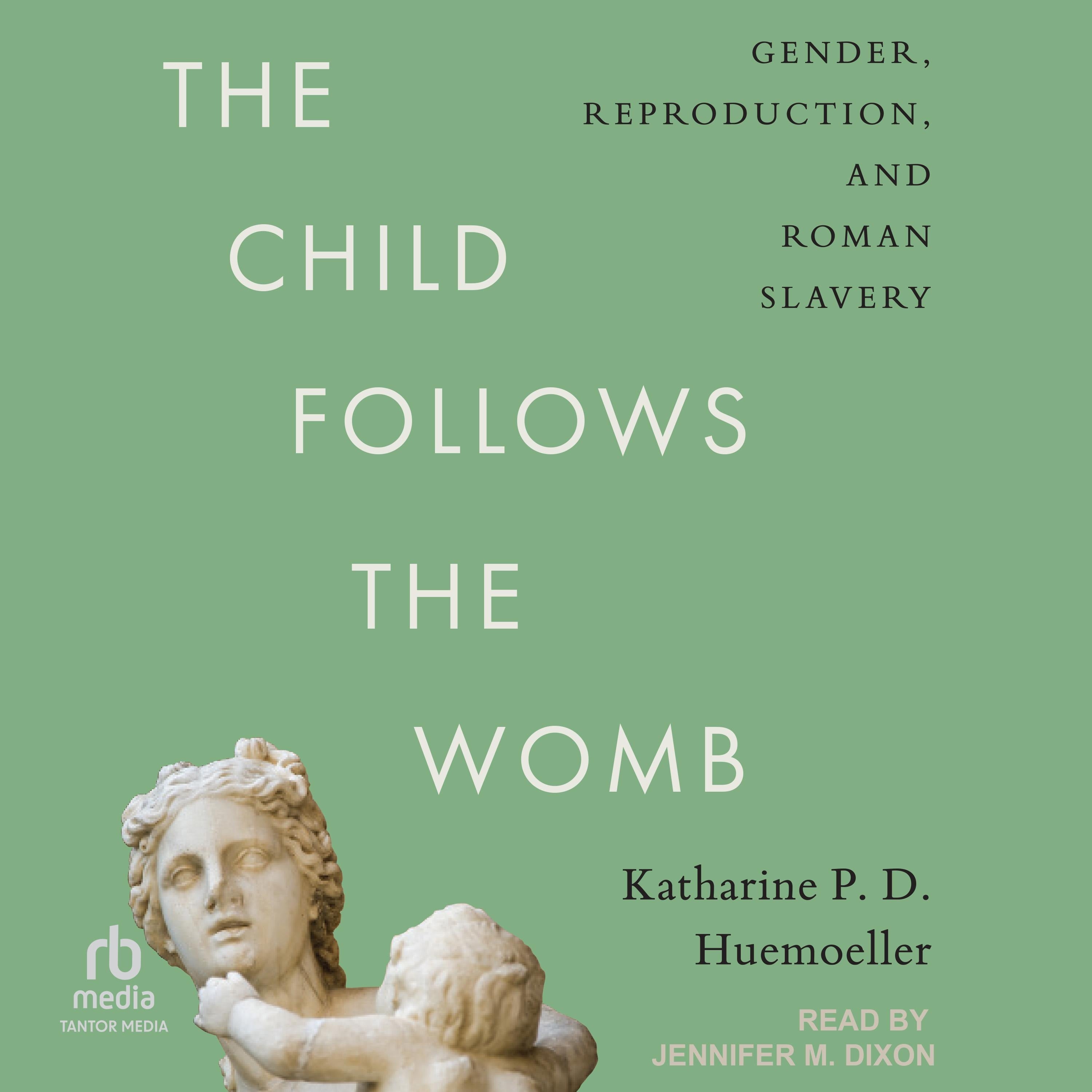 The Child Follows the Womb