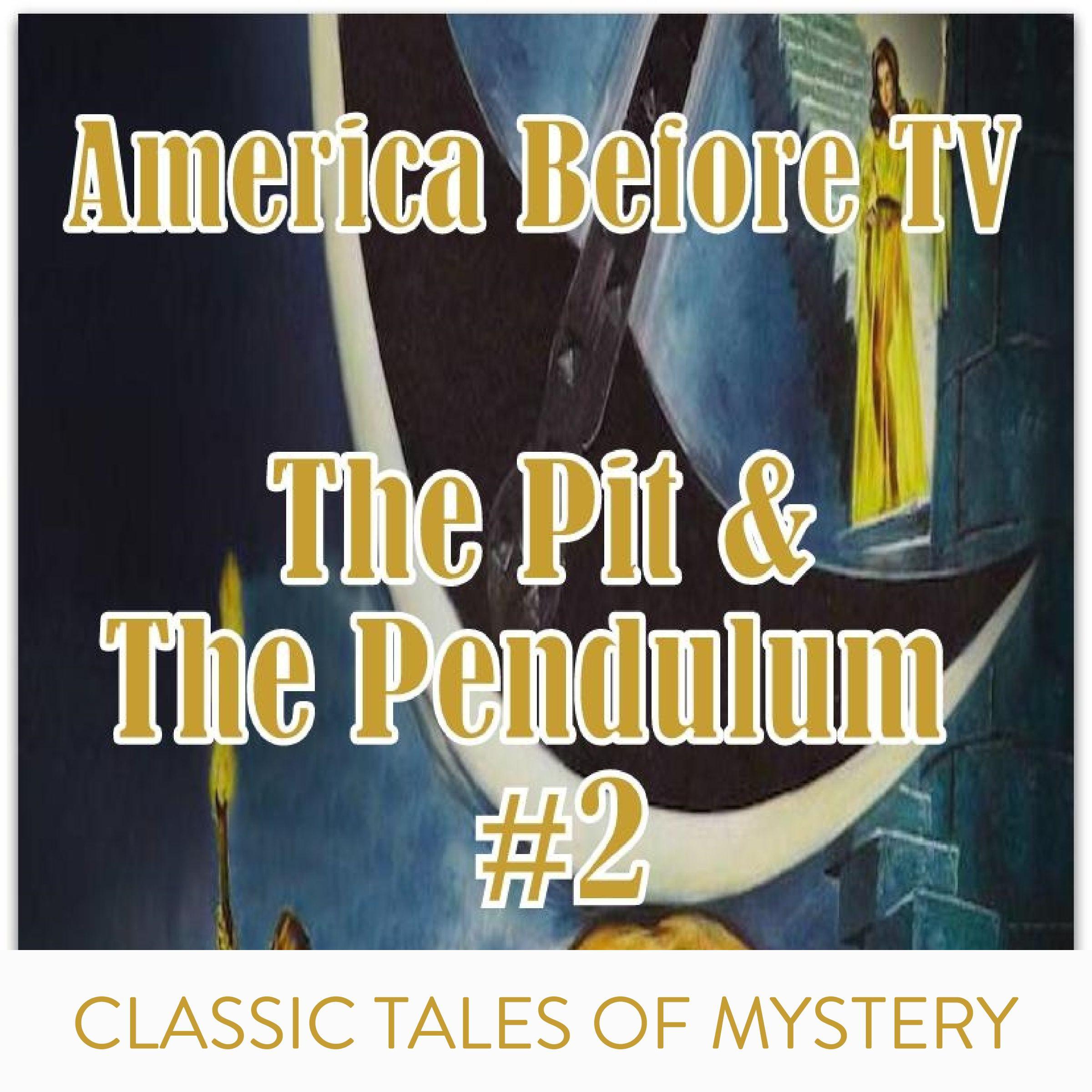 America Before TV - The Pit & The Pendulum  #2