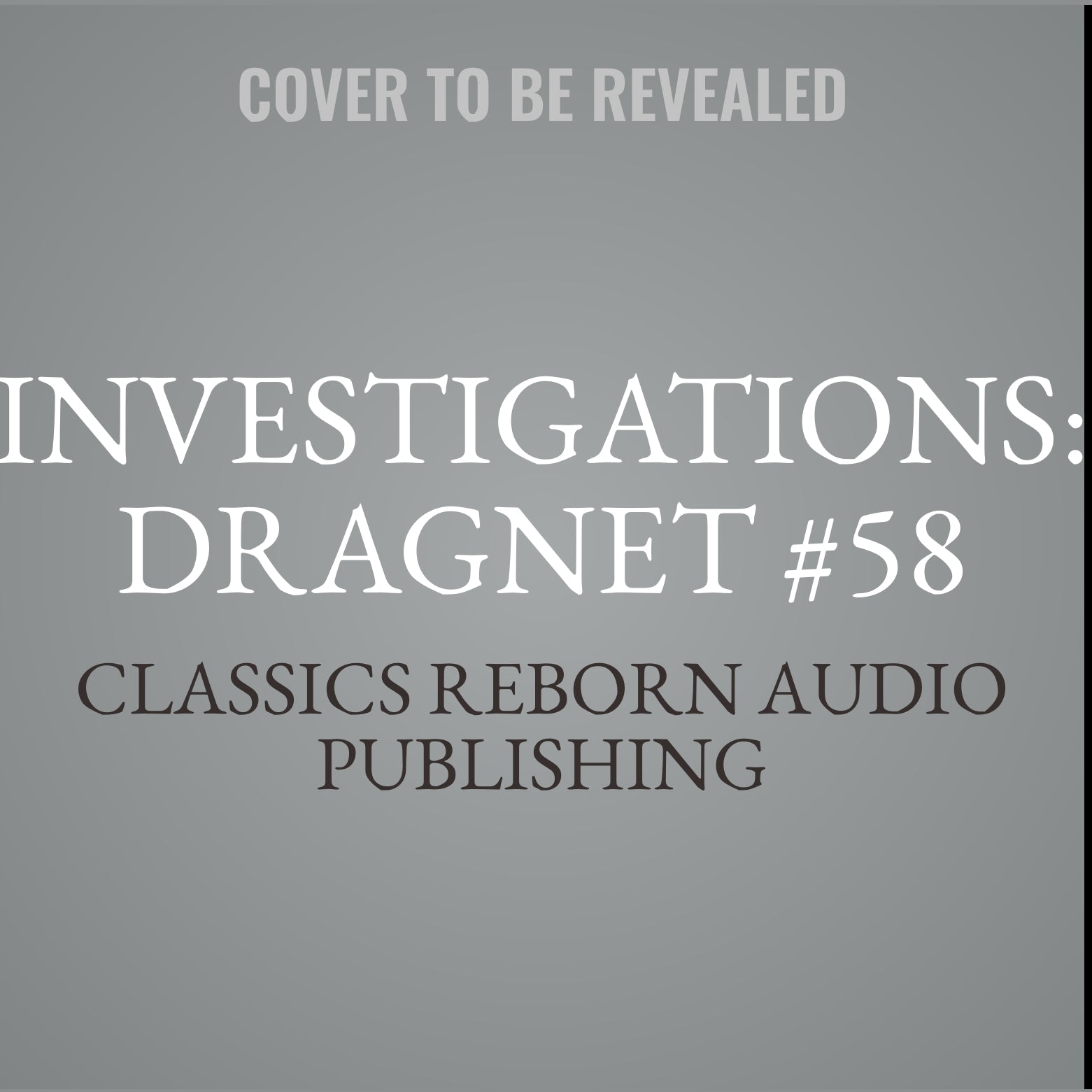 Investigations: Dragnet #58