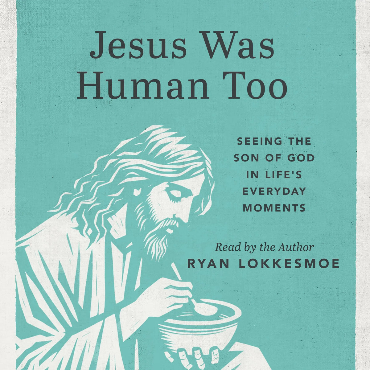 Jesus Was Human Too