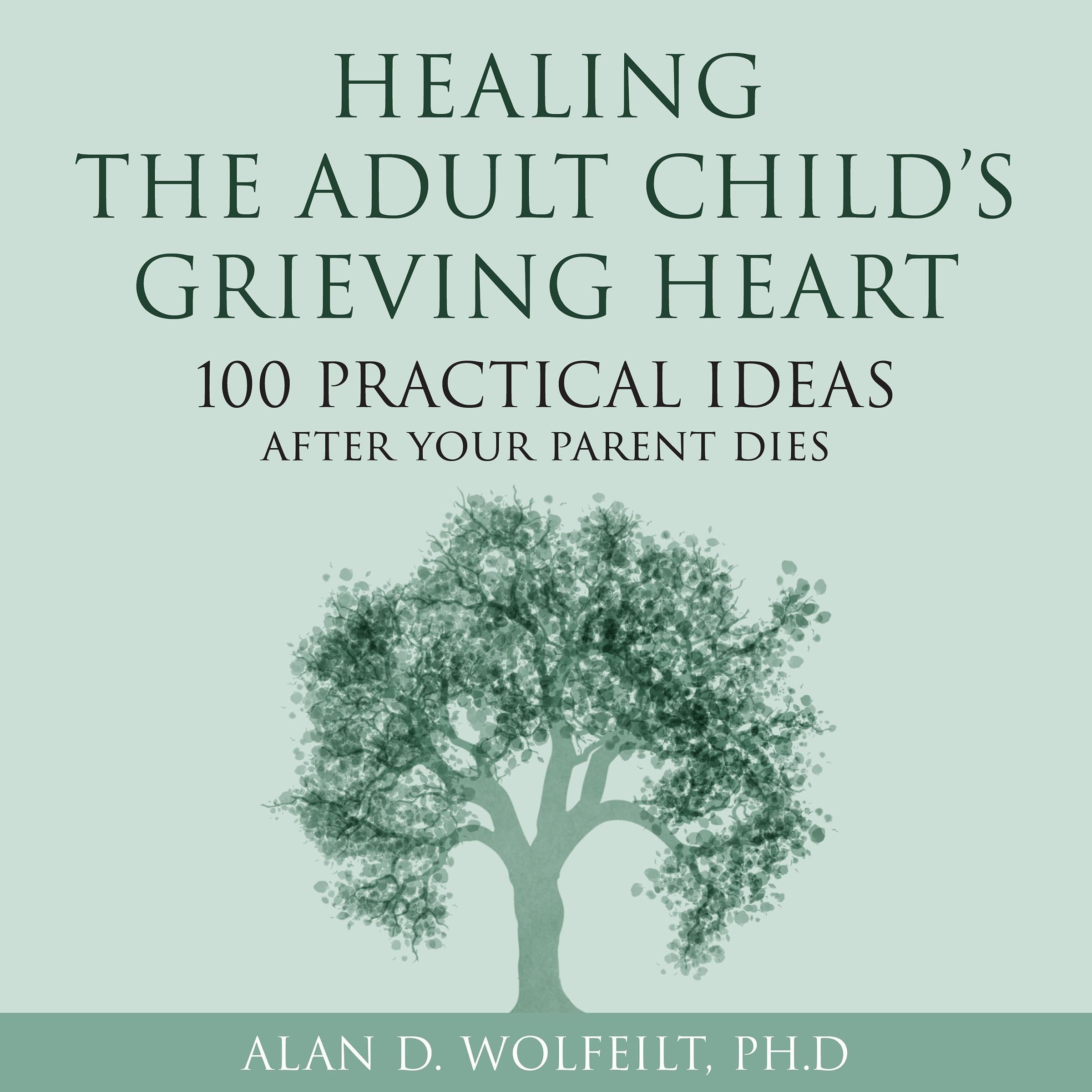 Healing the Adult Child's Grieving Heart