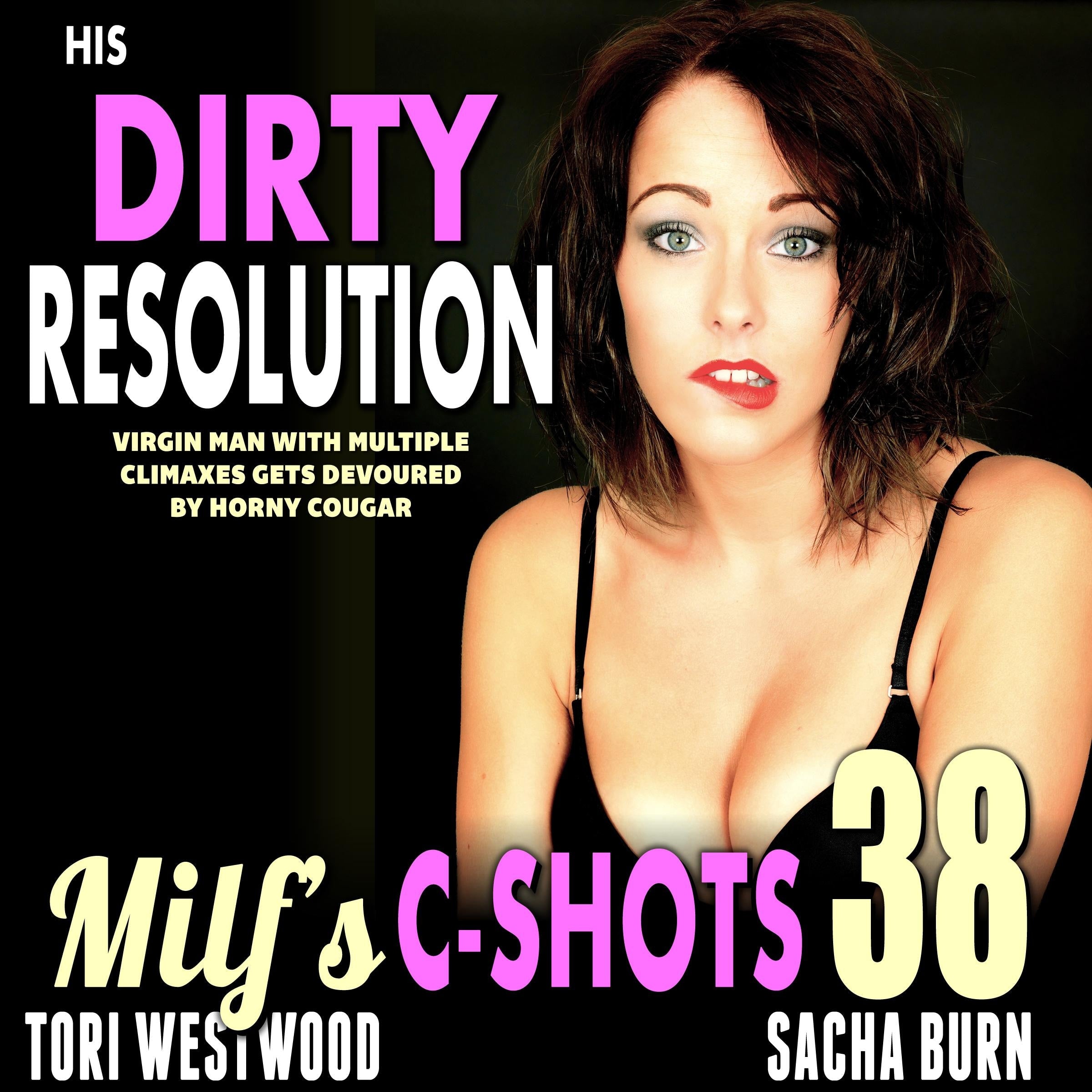 His Dirty Resolution: MILF's C-Shots 38