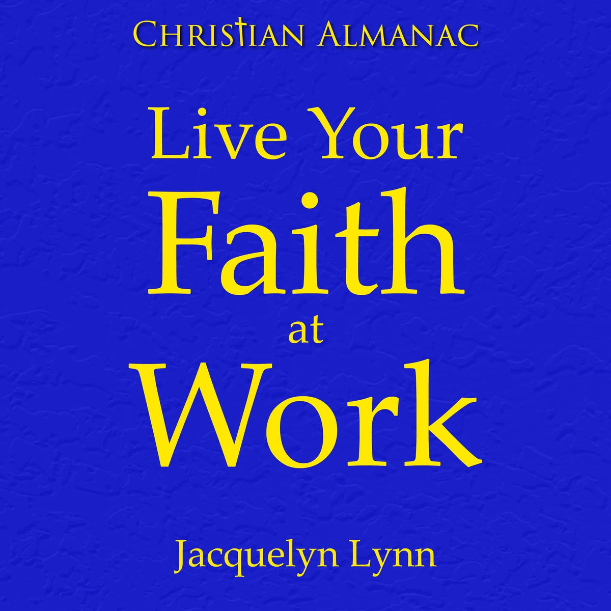 Live Your Faith at Work