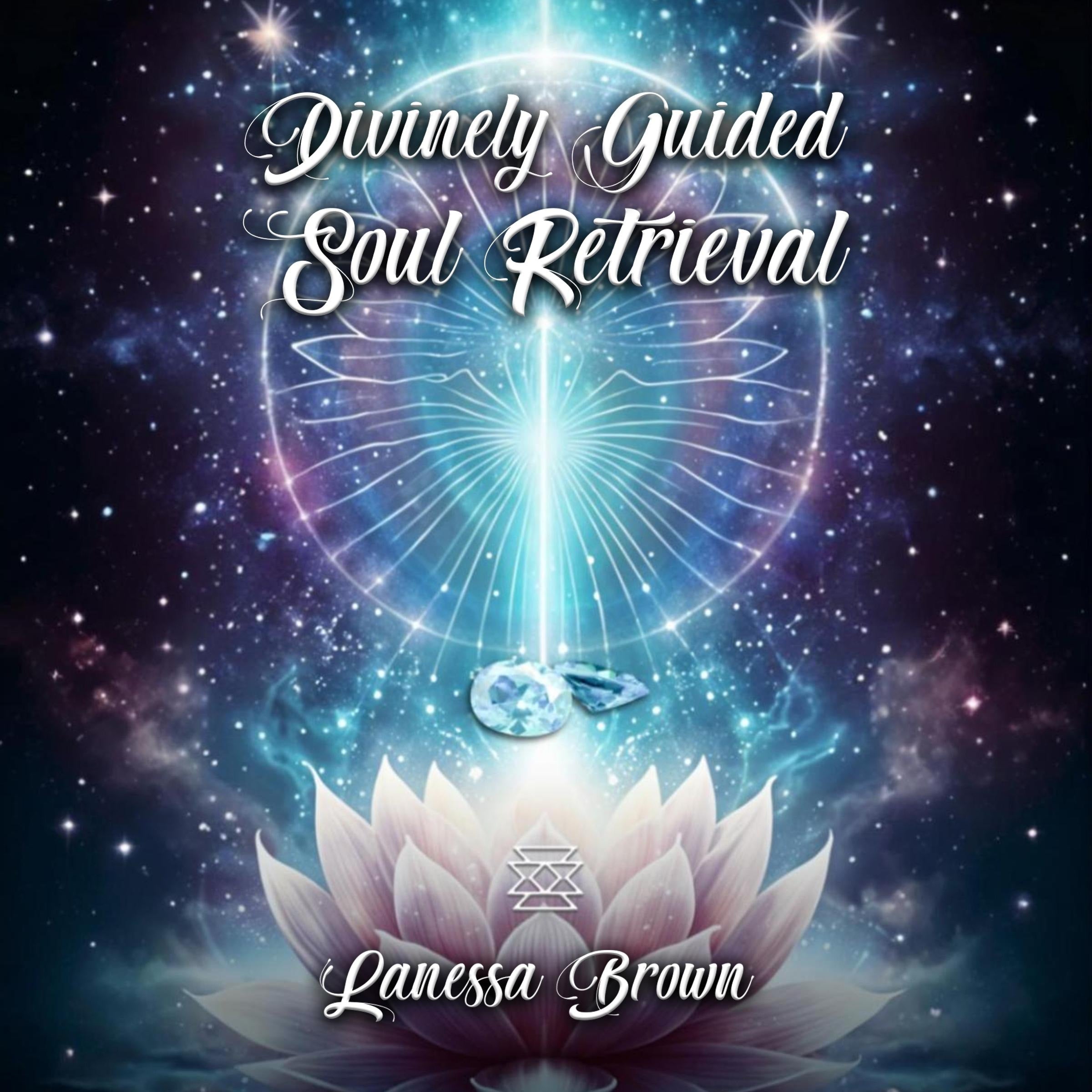 Divinely Guided Soul Retrieval