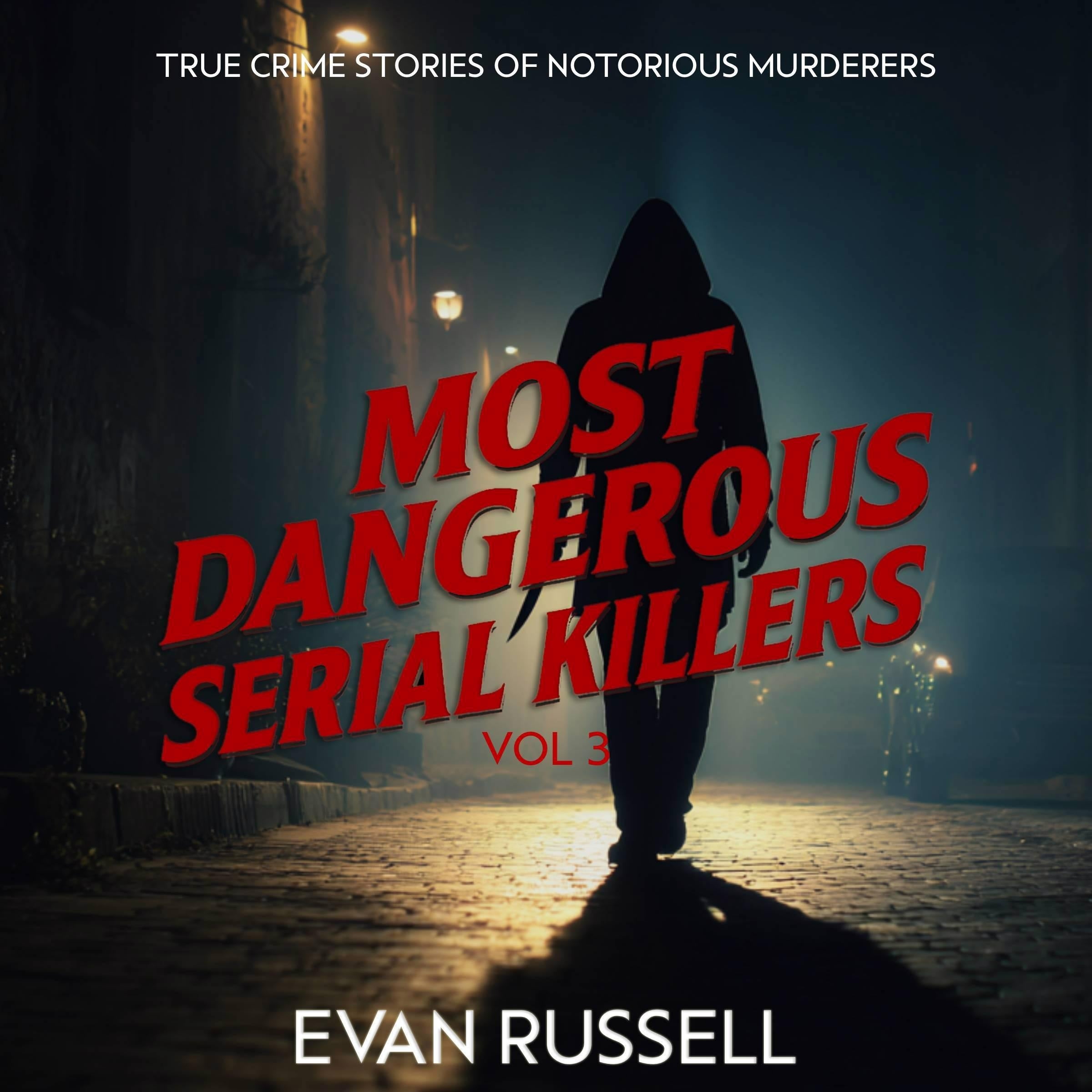 Most Dangerous Serial Killers, Vol. 3