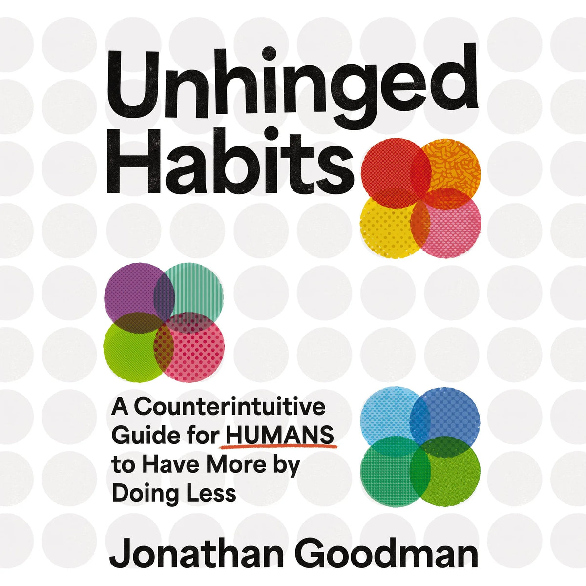Unhinged Habits