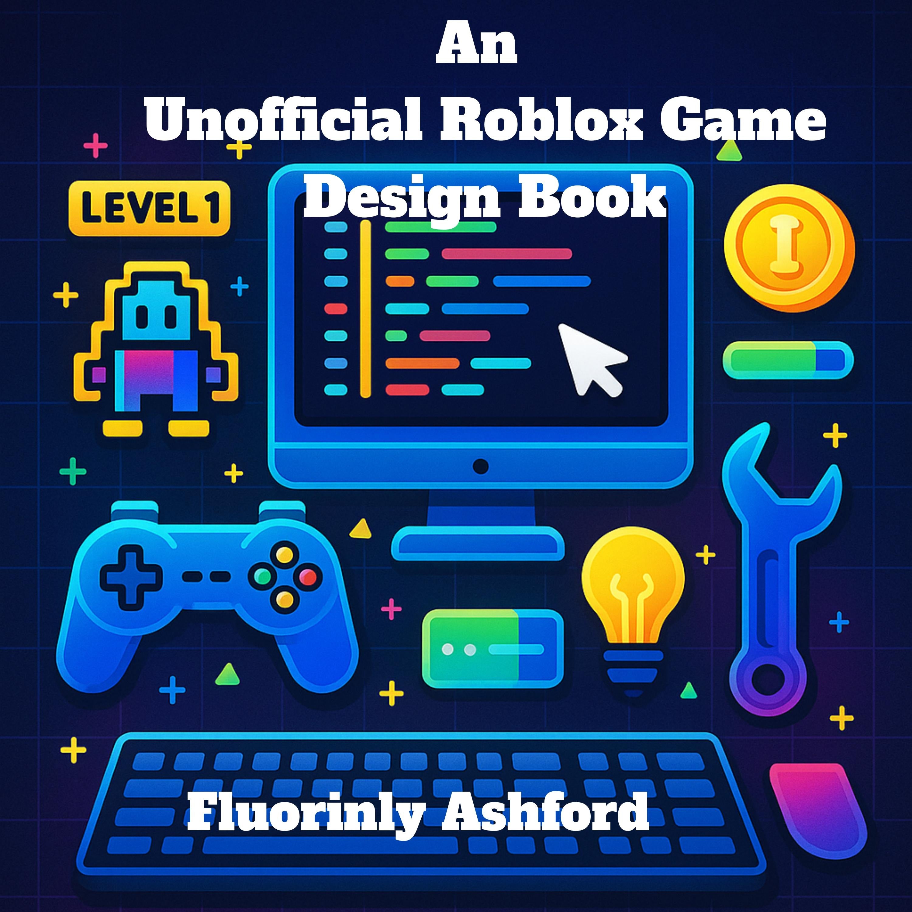 An Unofficial Roblox Game Design Book