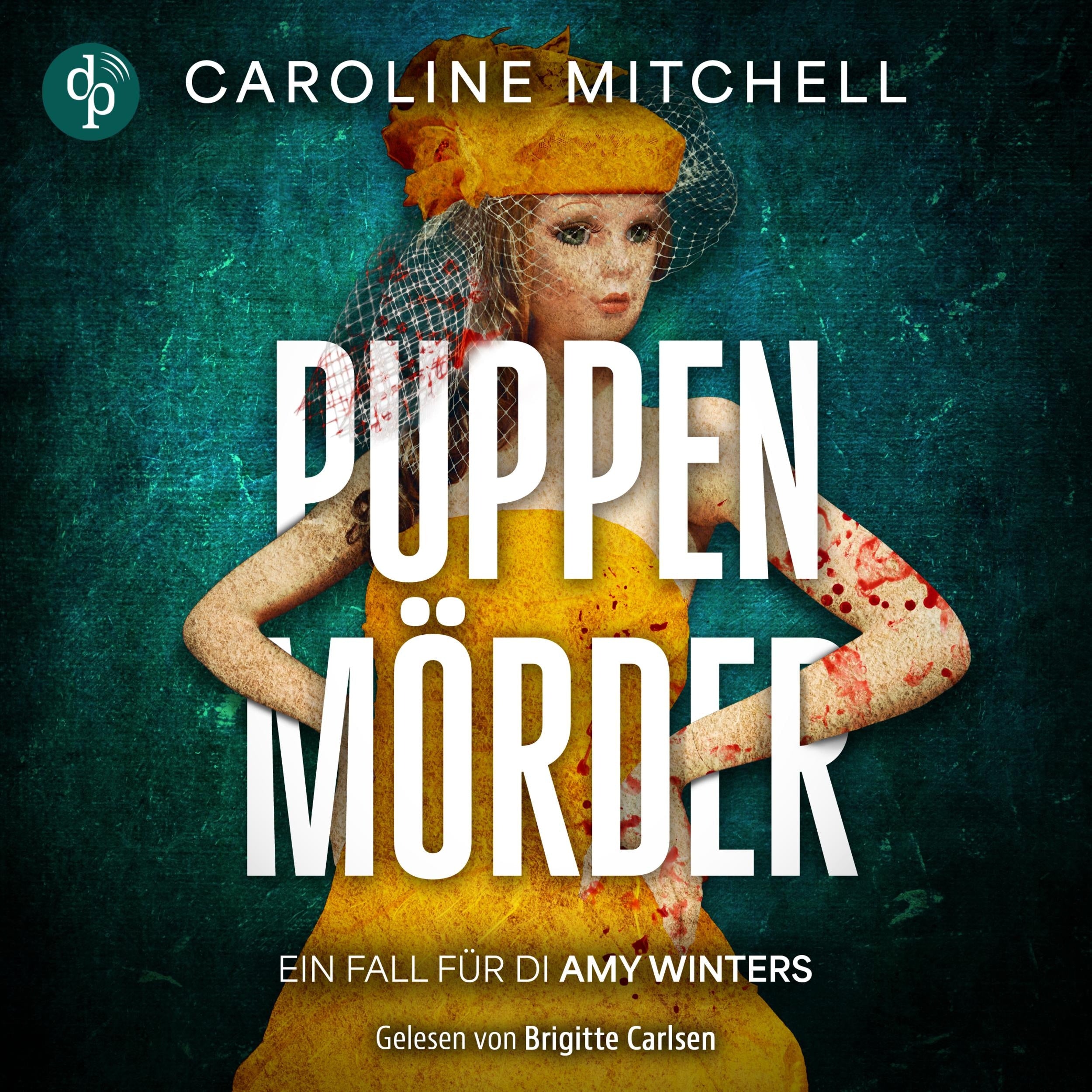Puppenmörder | Ein Thriller Hörbuch, in dem dich das Böse einzuholen droht - Ein Fall für DI Amy Winters, Band 3 (Ungekürzt)