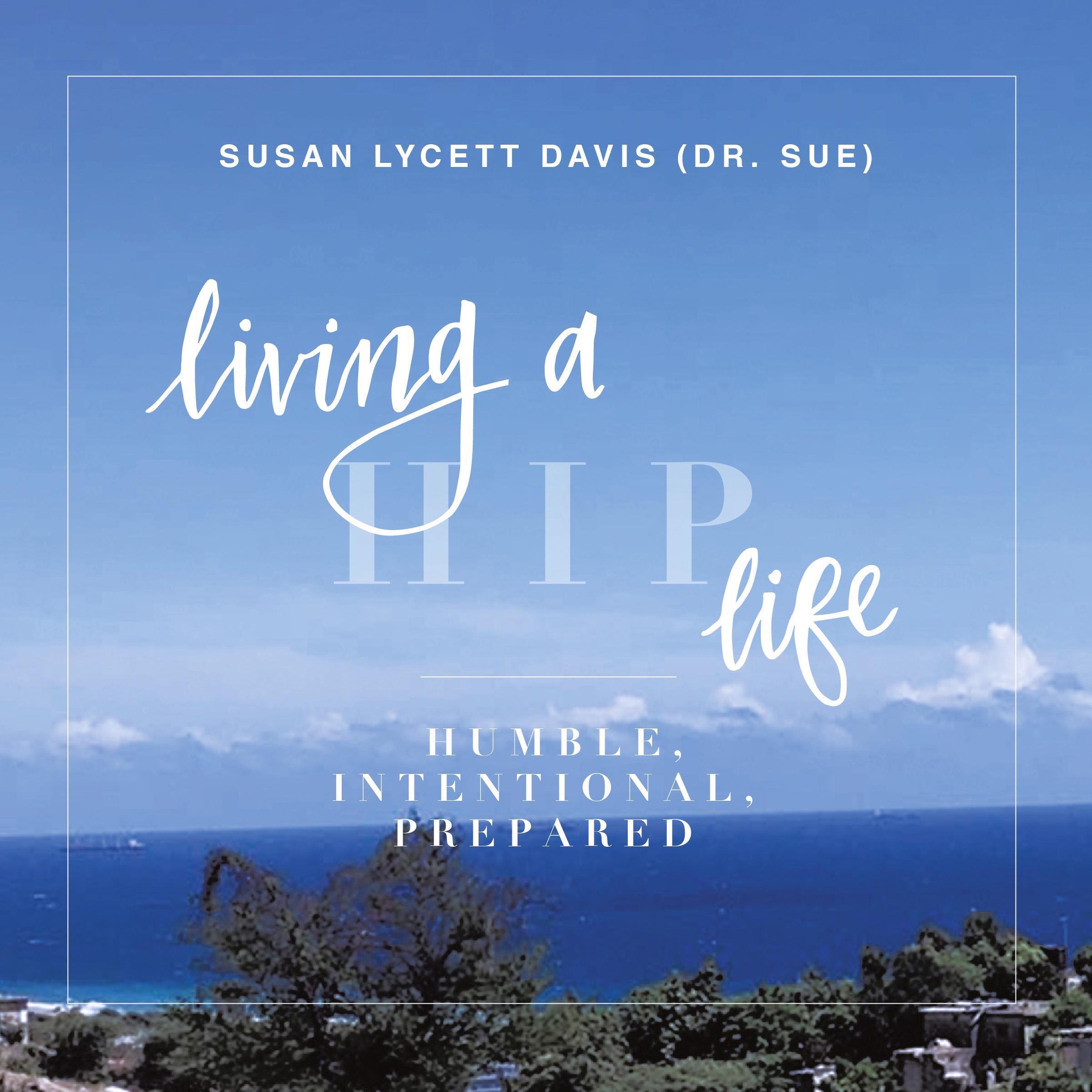 Living a HIP Life - Humble Intentional Prepared