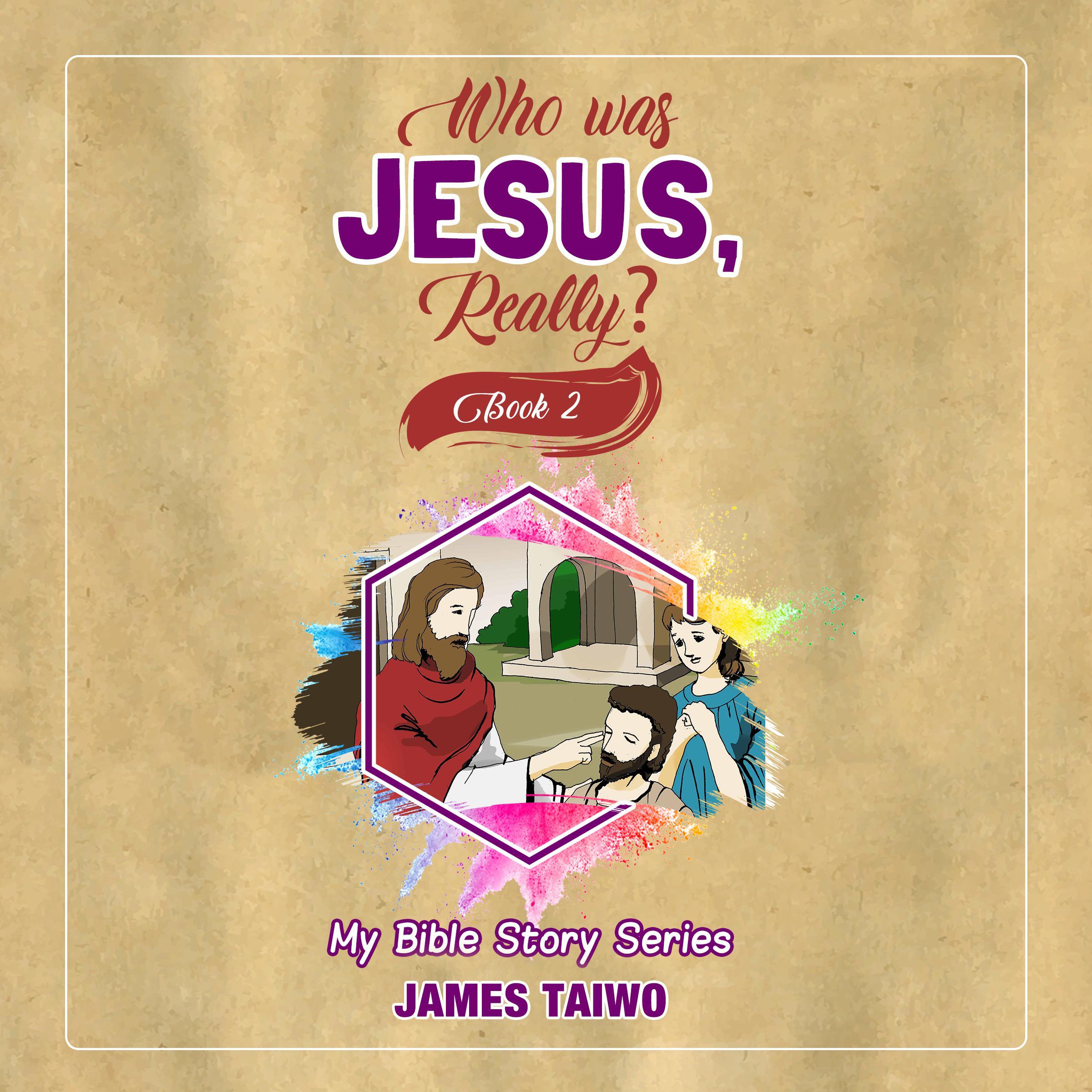 Who Was Jesus, Really? Book Two