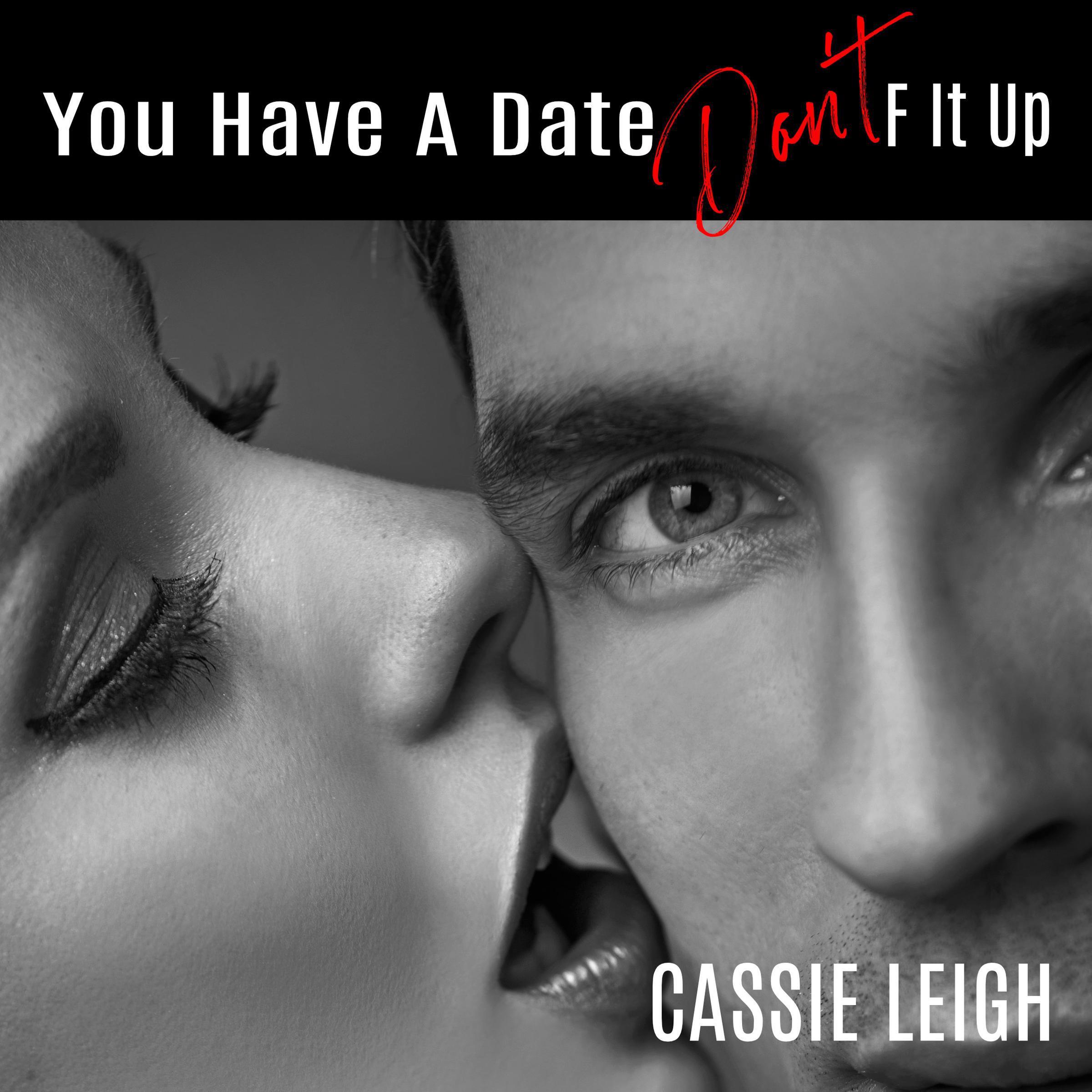 You Have a Date, Don't F It Up
