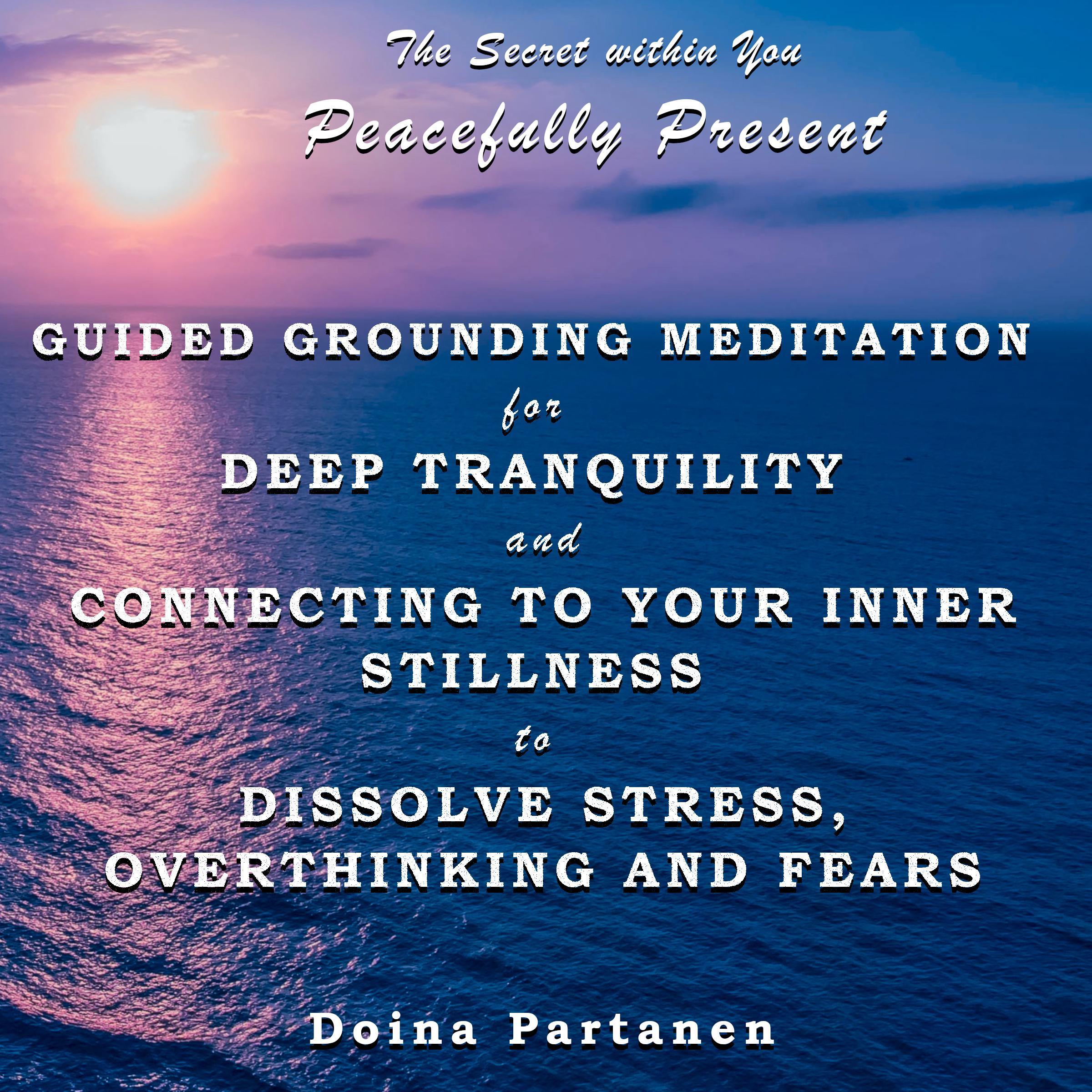 The Secret within You - Peacefully Present