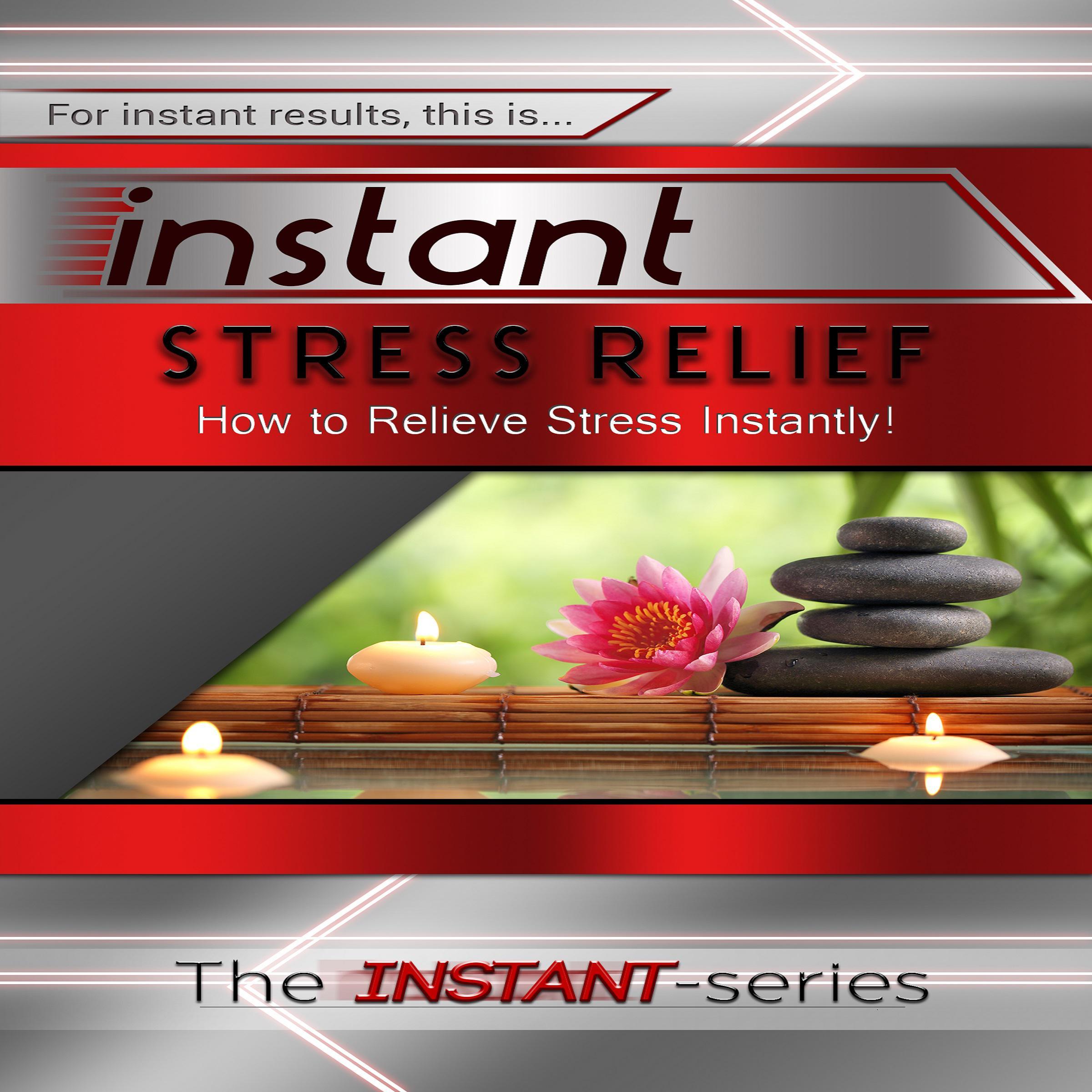 Instant Stress Relief