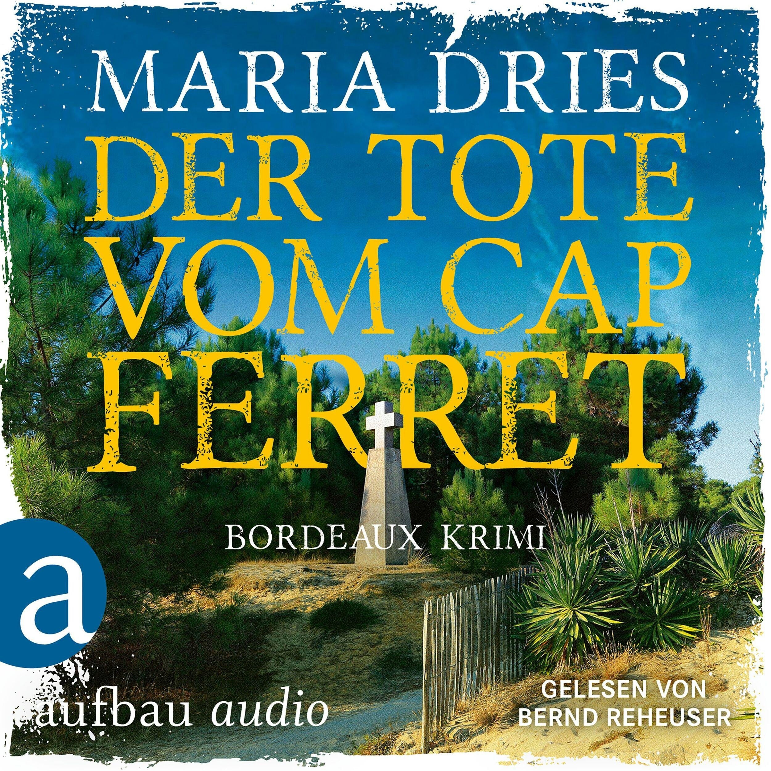 Der Tote vom Cap Ferret - Bordeaux Krimi - Pauline Castelot ermittelt in Bordeaux, Band 4 (Gekürzt)