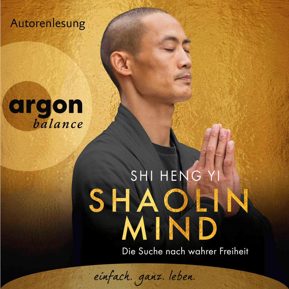 Shaolin Mind - Die Suche nach wahrer Freiheit (Gekürzte Lesung)