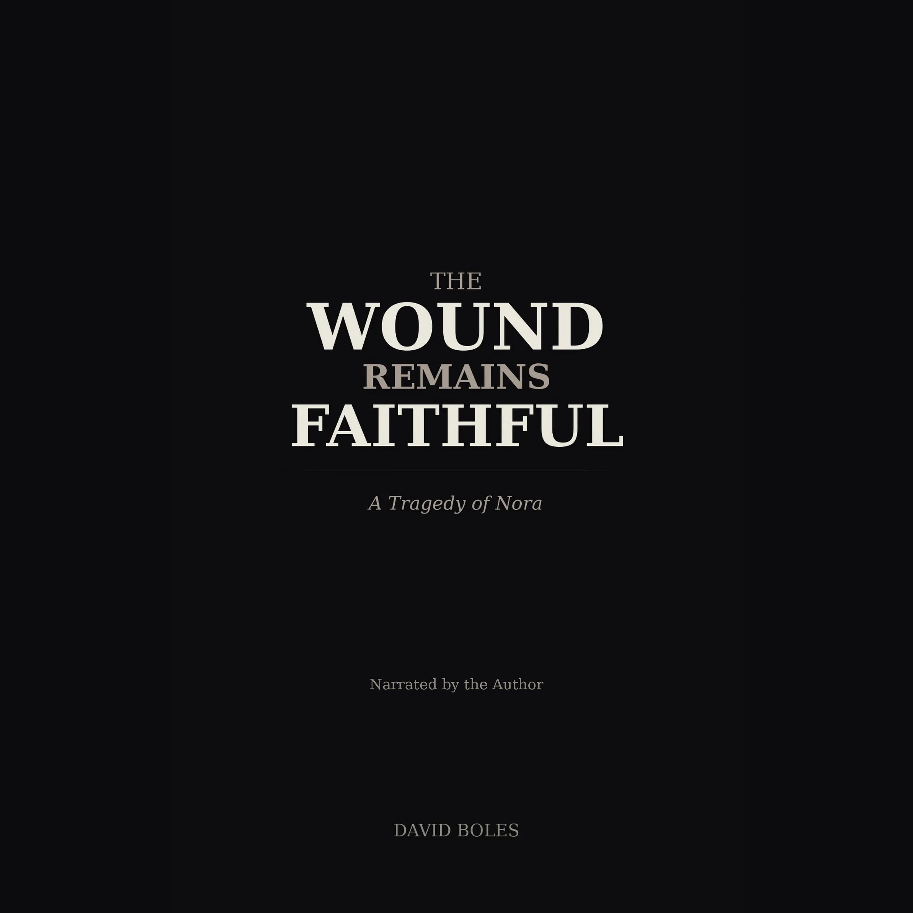 The Wound Remains Faithful
