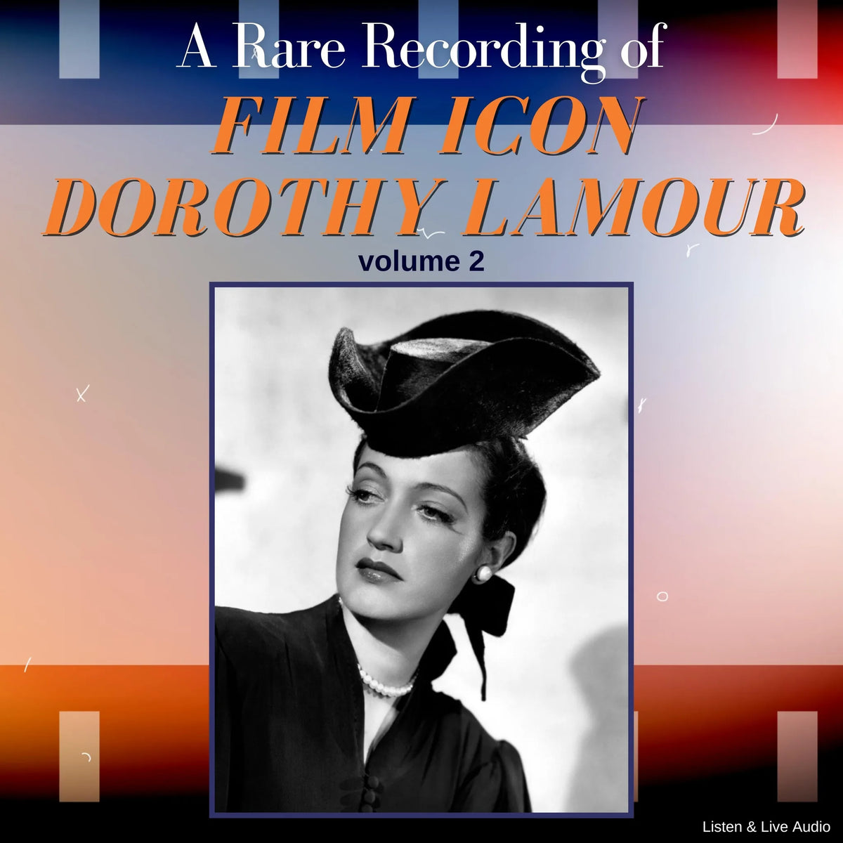 A Rare Recording of Film Icon Dorothy Lamour, Volume 2