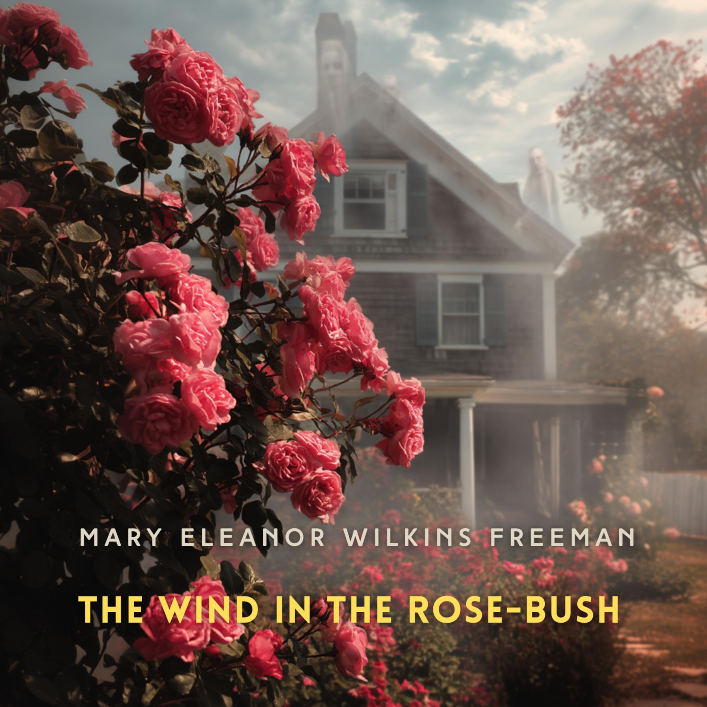 The Wind in the Rose-Bush: And Other Stories of the Supernatural