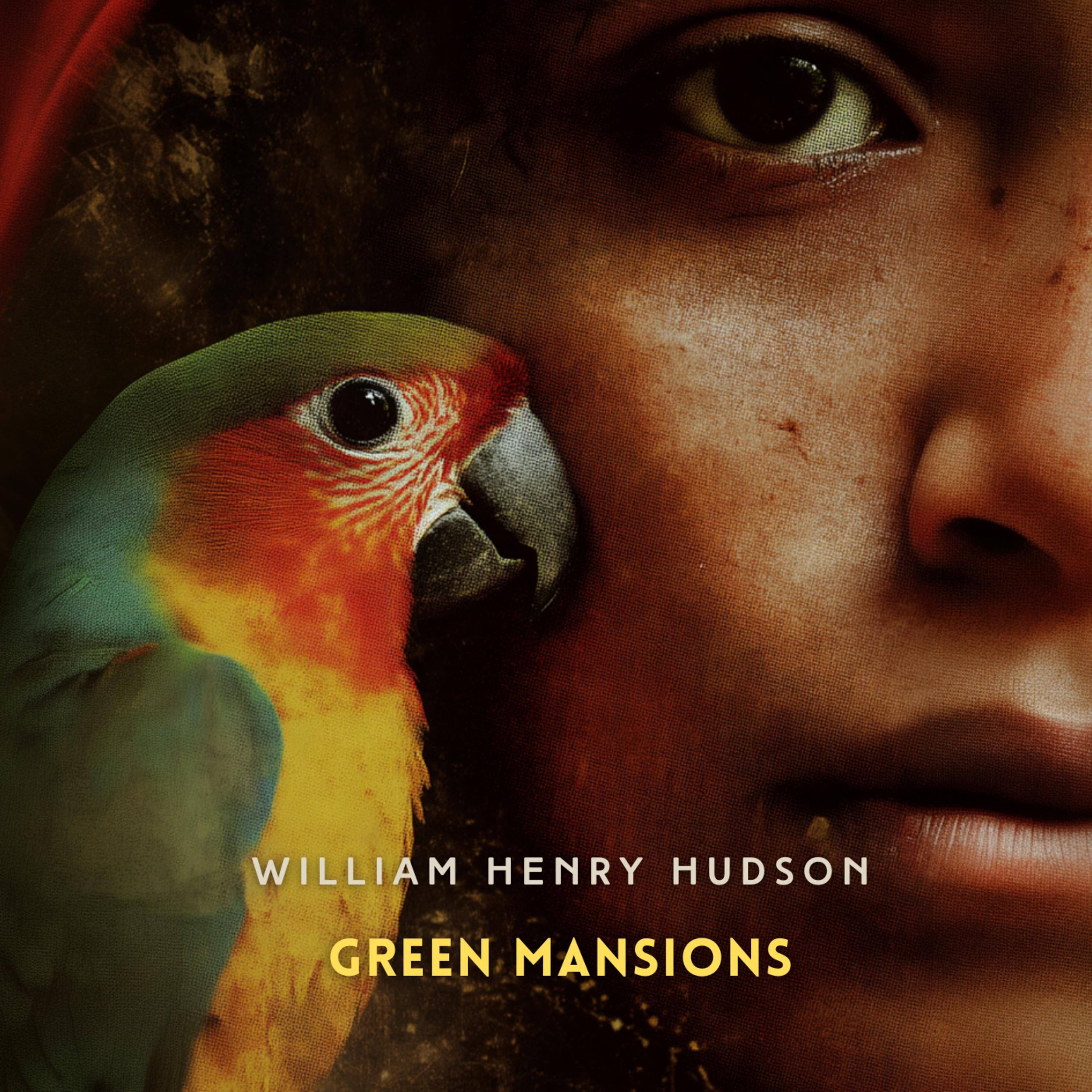 Green Mansions: A Romance of the Tropical Forest