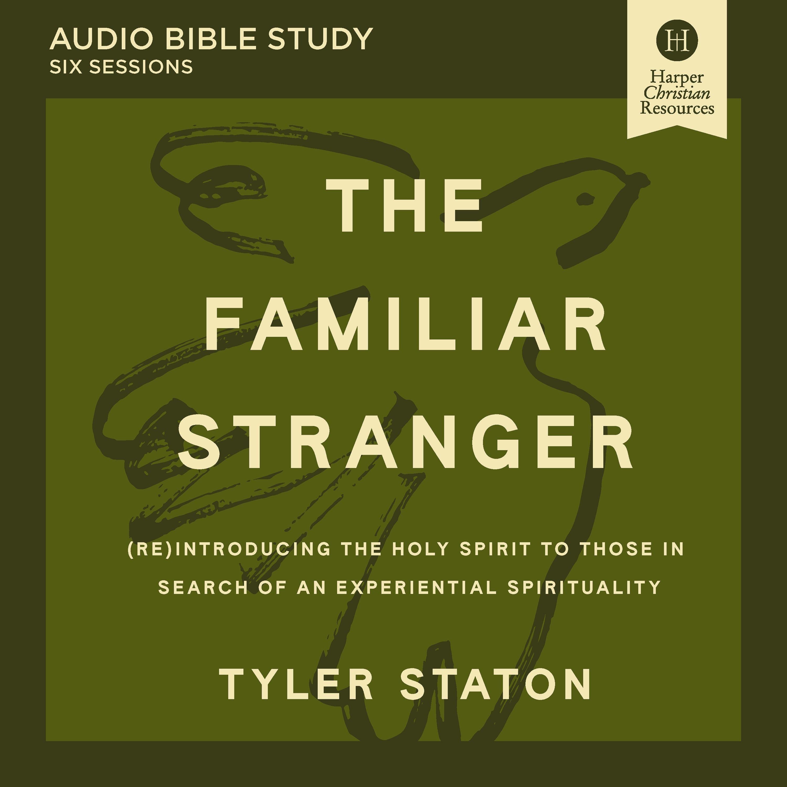 The Familiar Stranger Bible Study: Audio