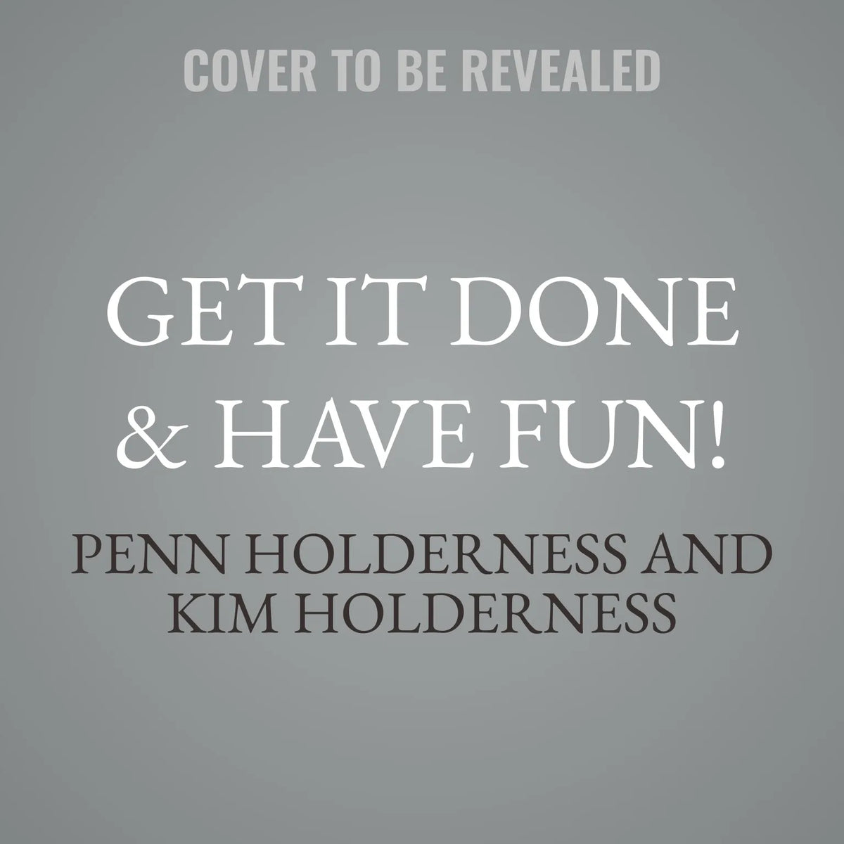 Get It Done & Have Fun!