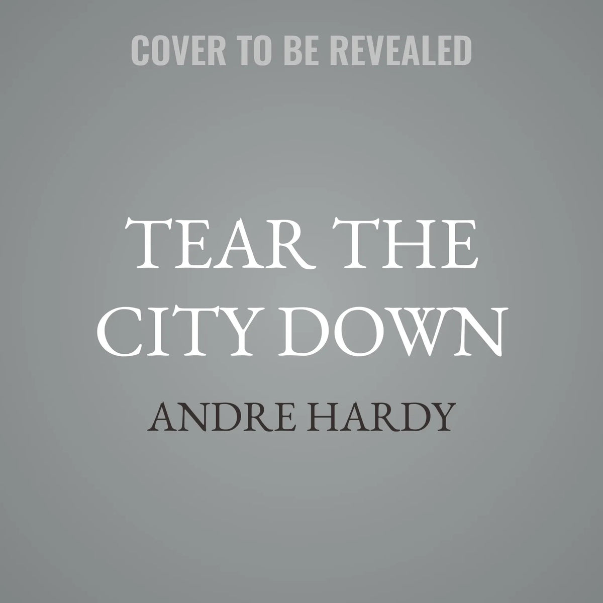 Tear the City Down