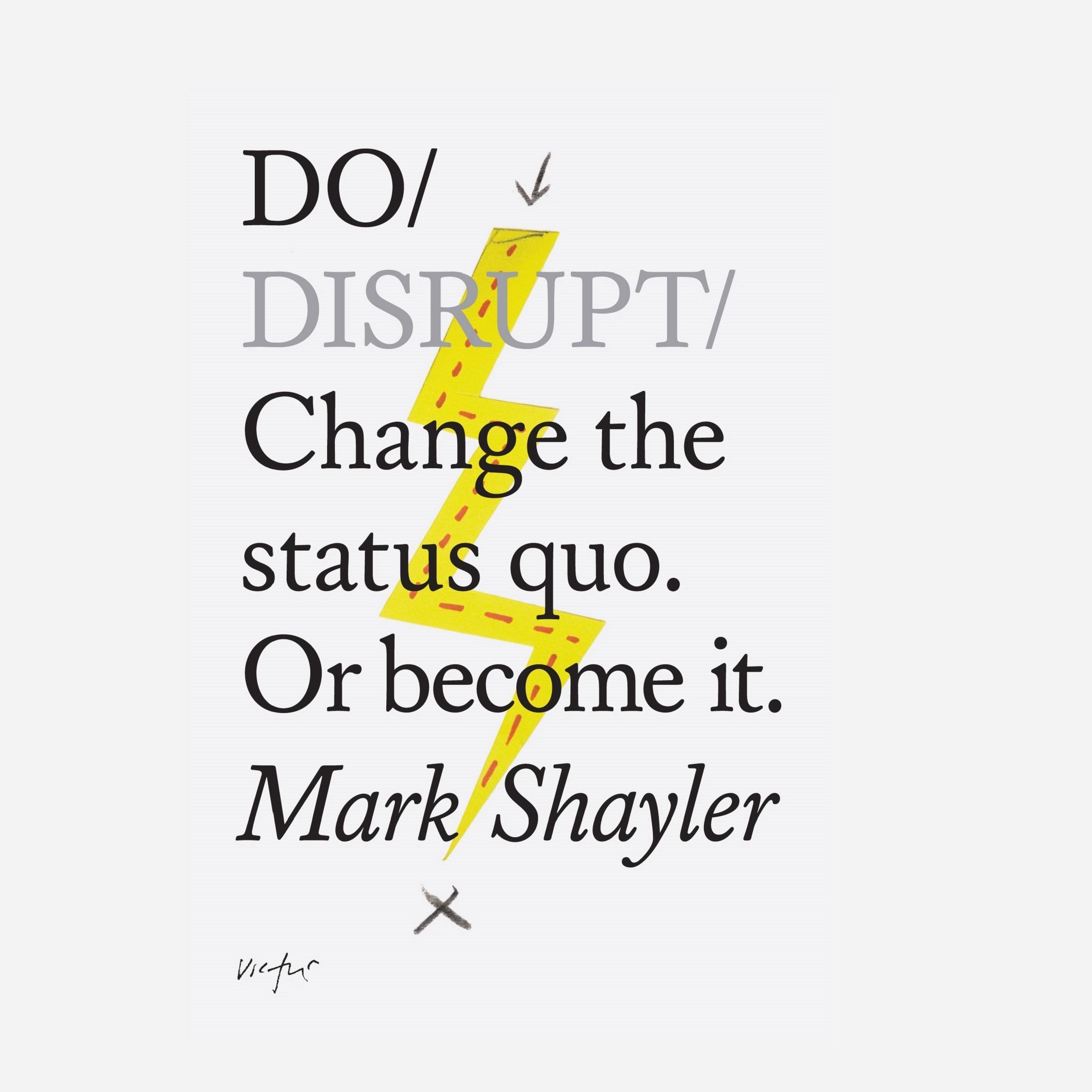 Do Disrupt